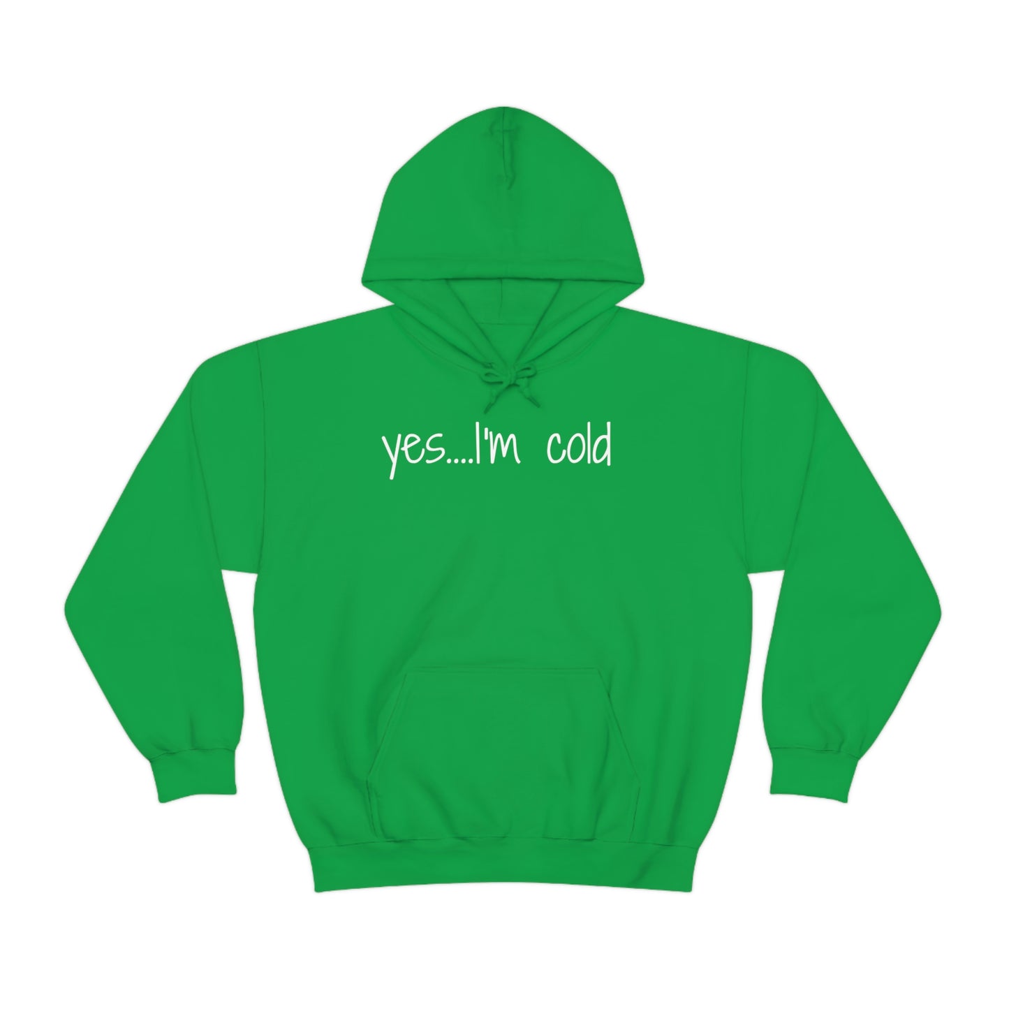 Yes I'm Cold Unisex Heavy Blend Hooded Sweatshirt
