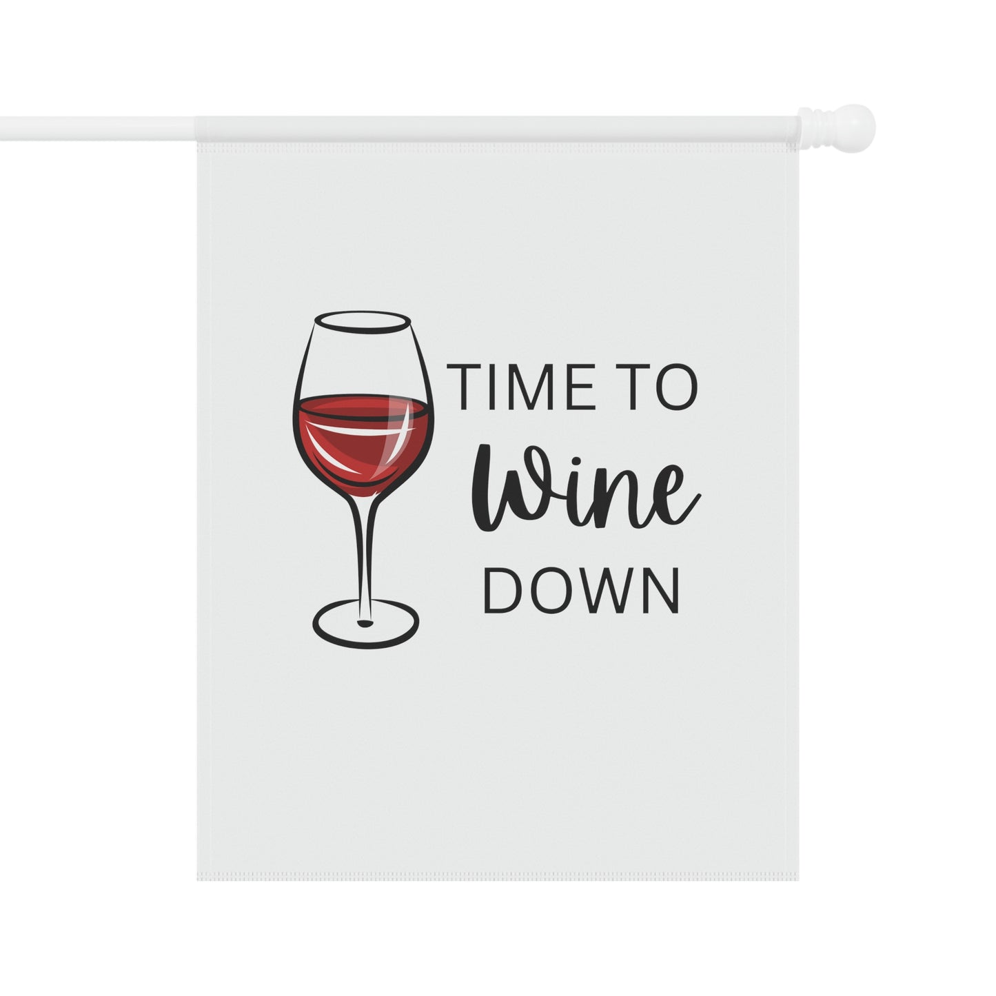 Time to Wine Down Garden & House Banner