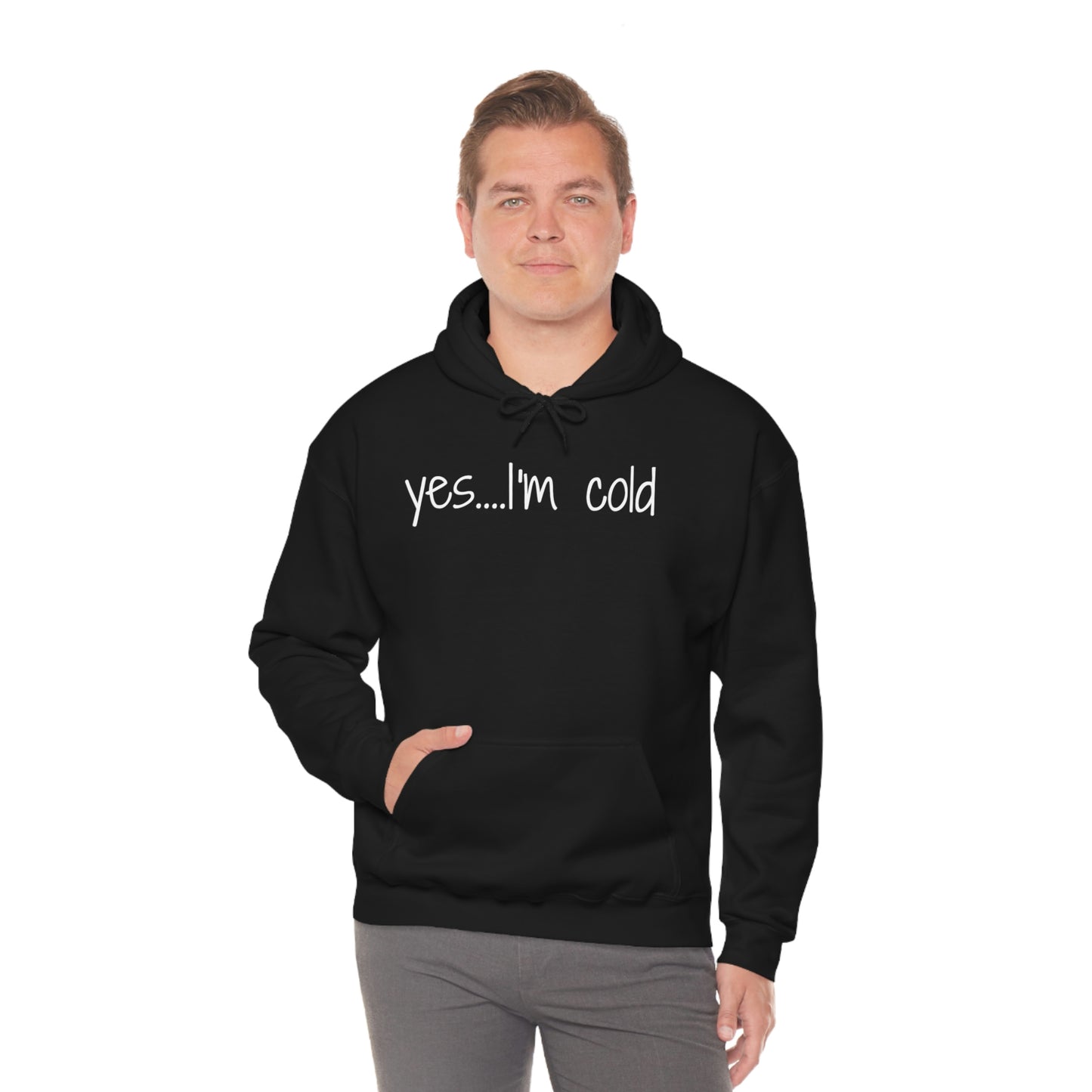 Yes I'm Cold Unisex Heavy Blend Hooded Sweatshirt