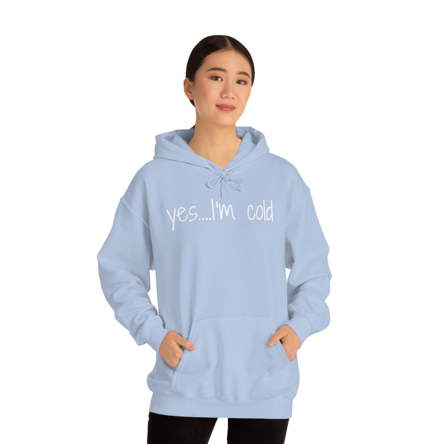 Yes I'm Cold Unisex Heavy Blend Hooded Sweatshirt