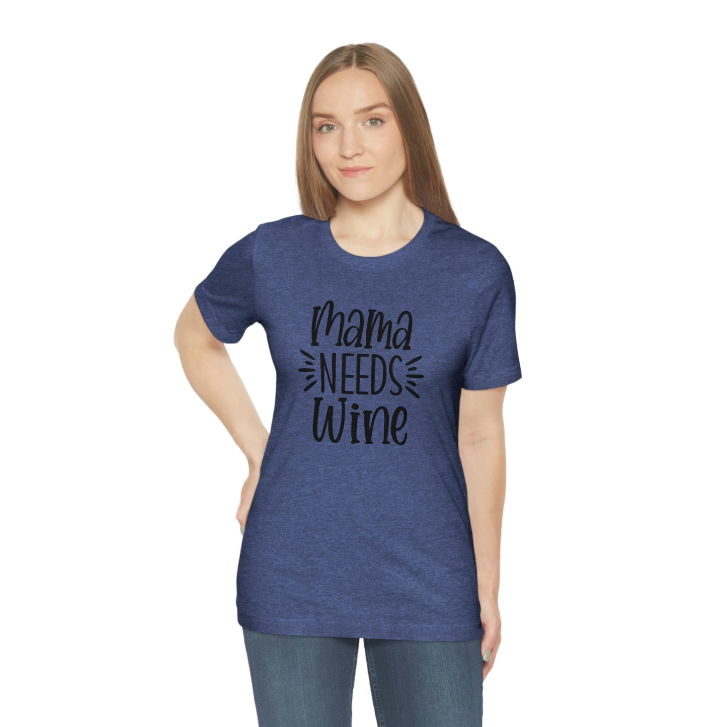 Mama Needs Wine Unisex Jersey Short Sleeve Tee