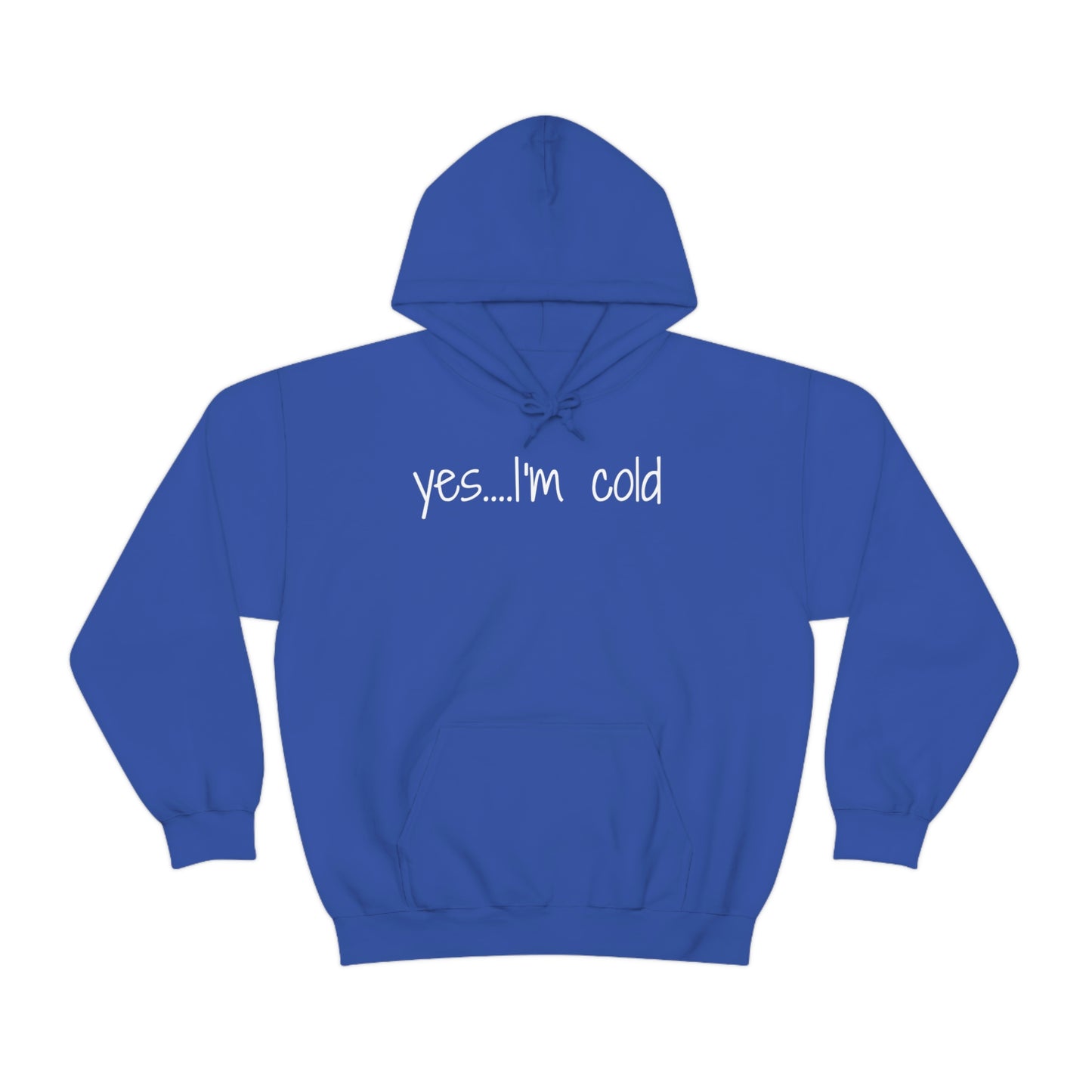 Yes I'm Cold Unisex Heavy Blend Hooded Sweatshirt
