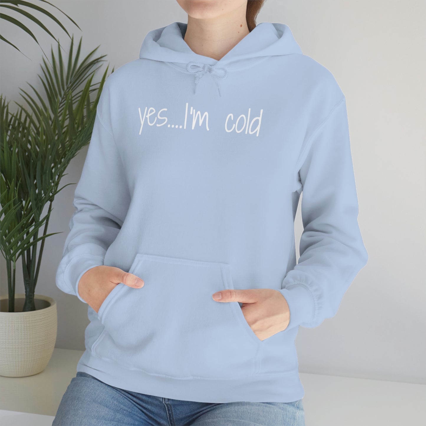 Yes I'm Cold Unisex Heavy Blend Hooded Sweatshirt