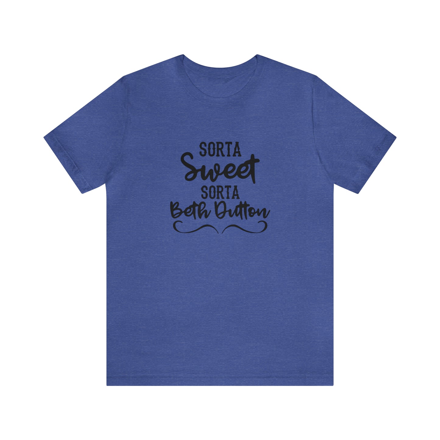 Sorta Sweet Sorta Beth Dutton Unisex Jersey Short Sleeve Tee