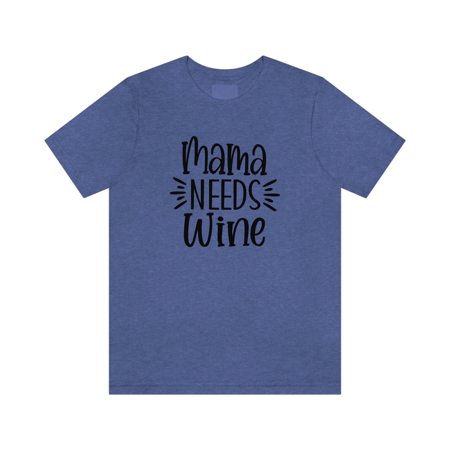 Mama Needs Wine Unisex Jersey Short Sleeve Tee