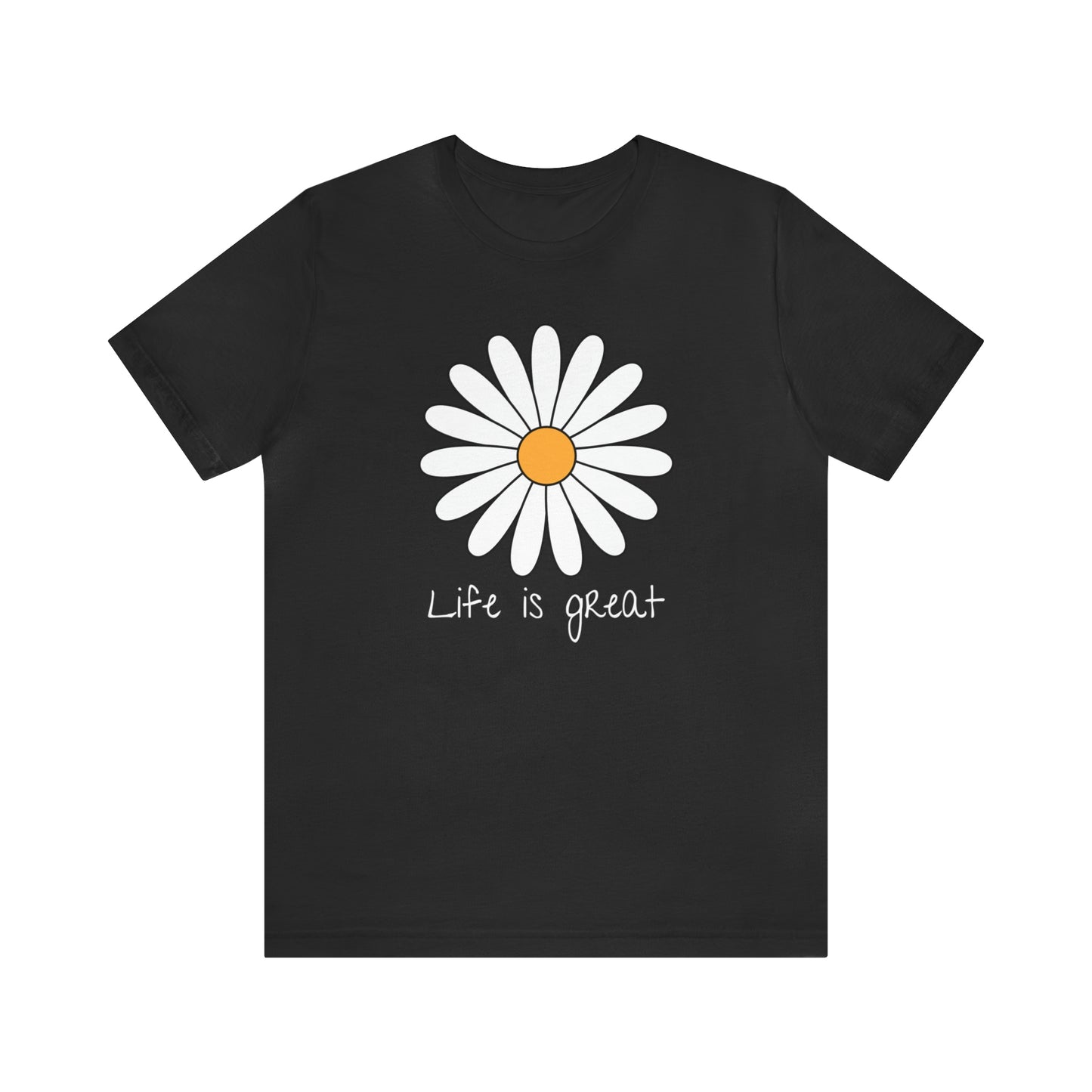 Life is great Unisex Jersey Short Sleeve Tee