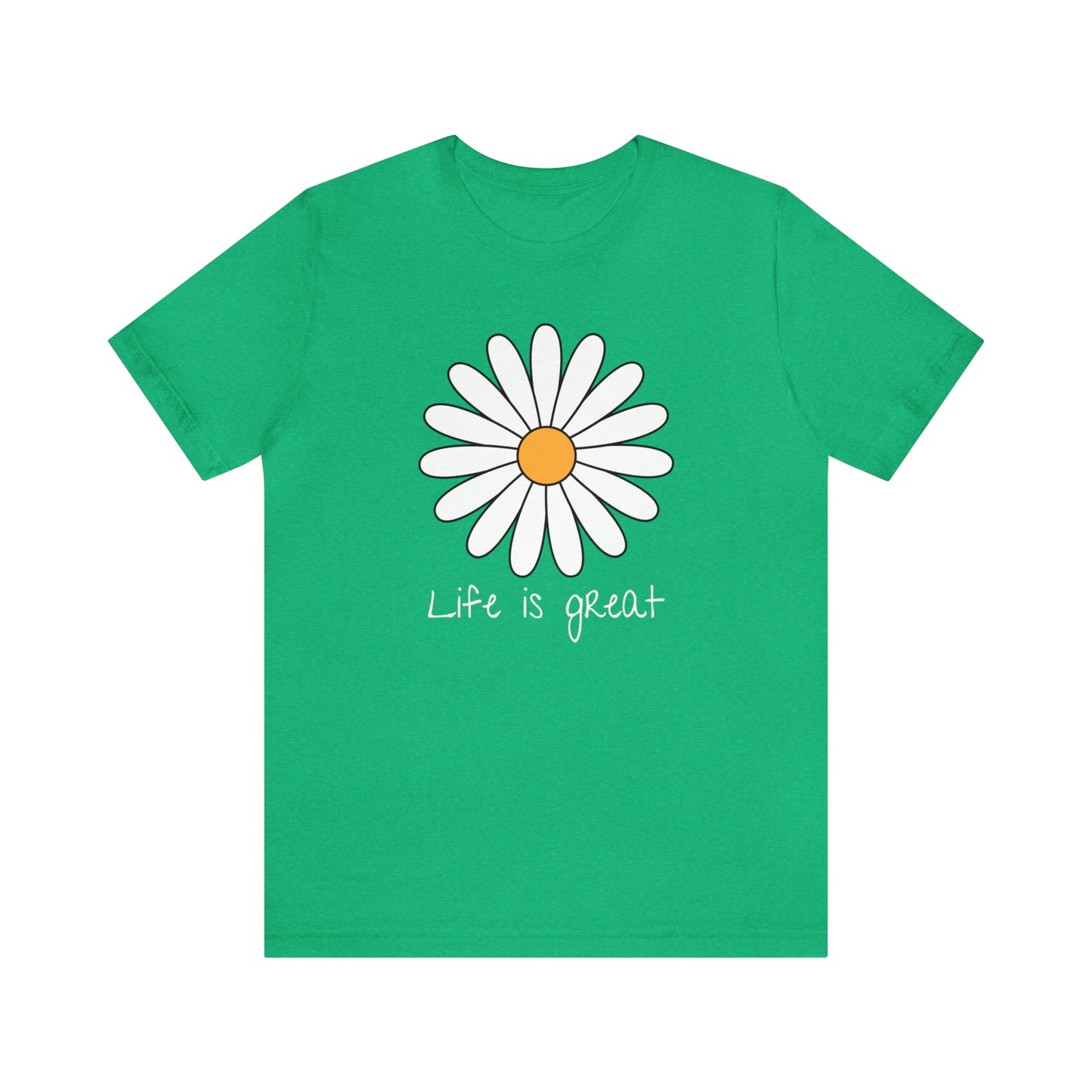 Life is great Unisex Jersey Short Sleeve Tee