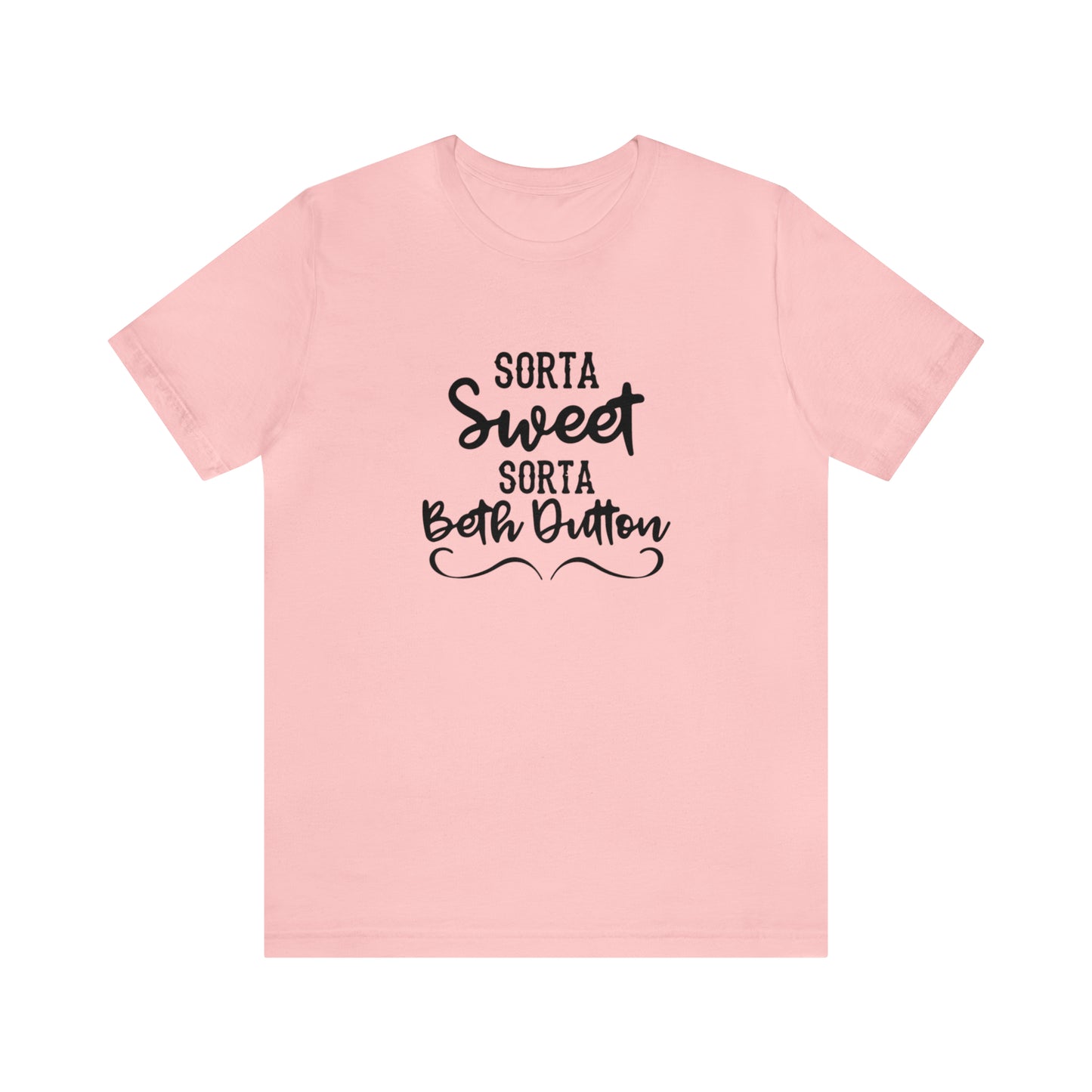 Sorta Sweet Sorta Beth Dutton Unisex Jersey Short Sleeve Tee