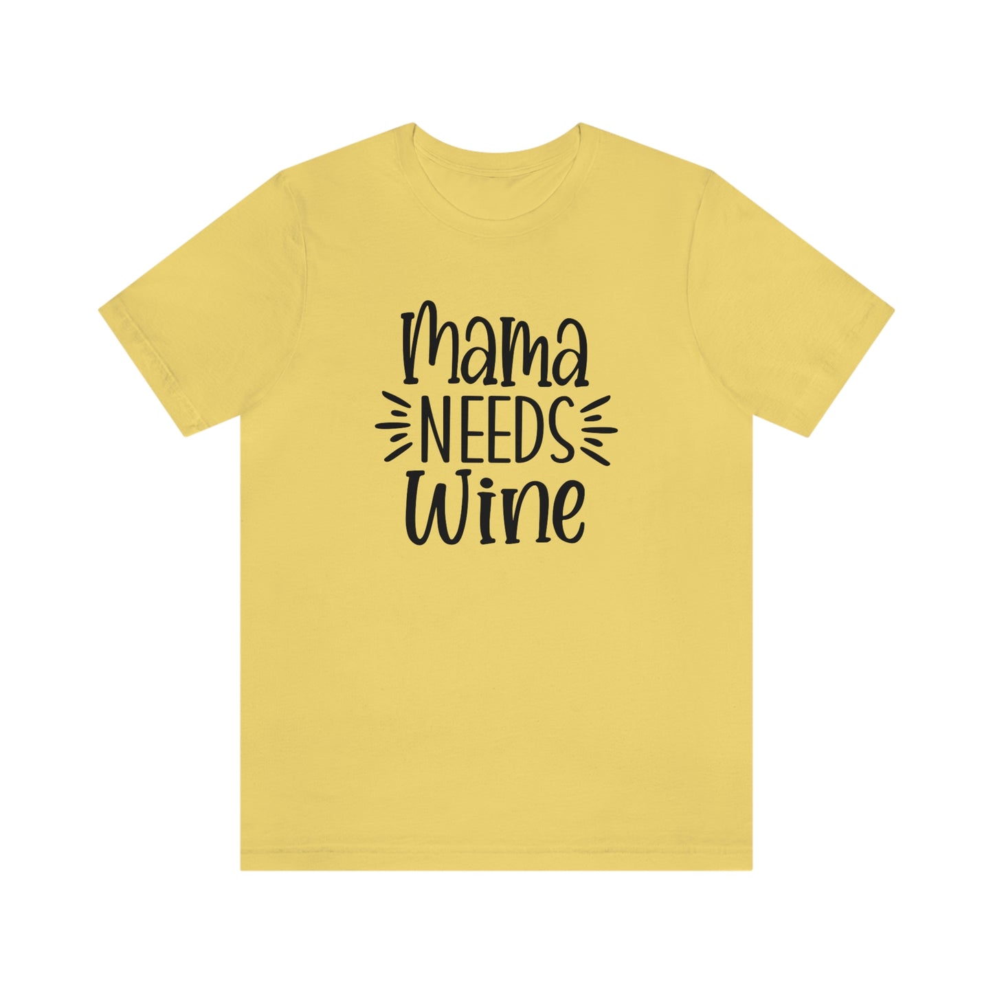 Mama Needs Wine Unisex Jersey Short Sleeve Tee