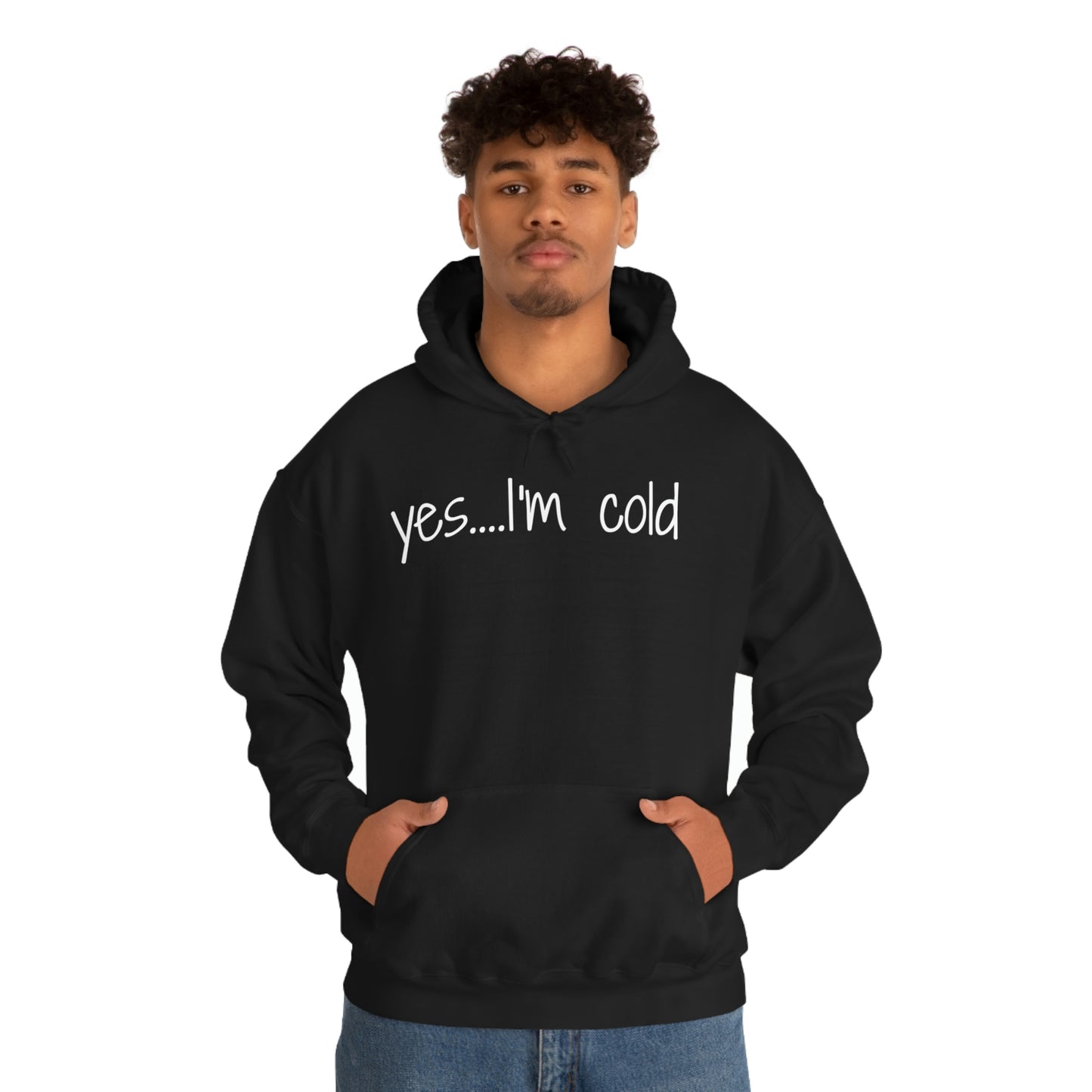 Yes I'm Cold Unisex Heavy Blend Hooded Sweatshirt