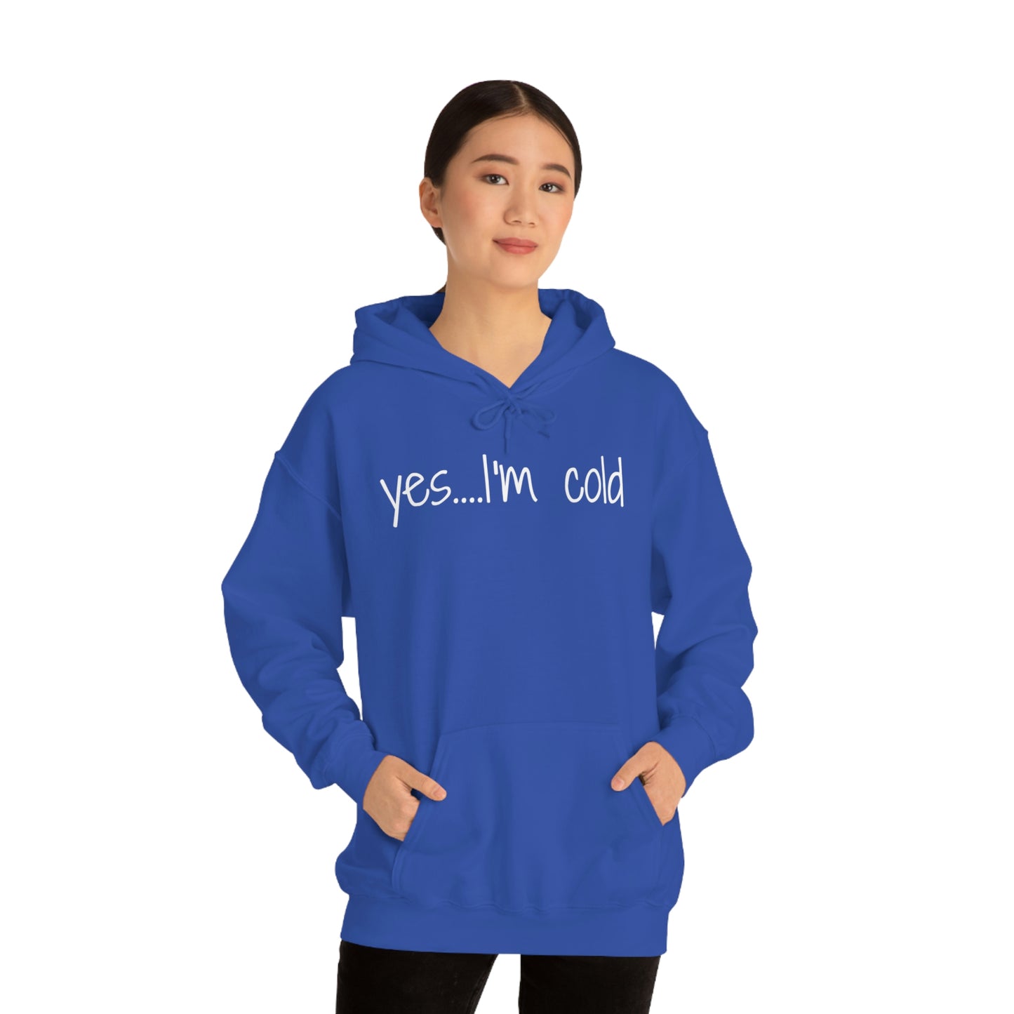 Yes I'm Cold Unisex Heavy Blend Hooded Sweatshirt