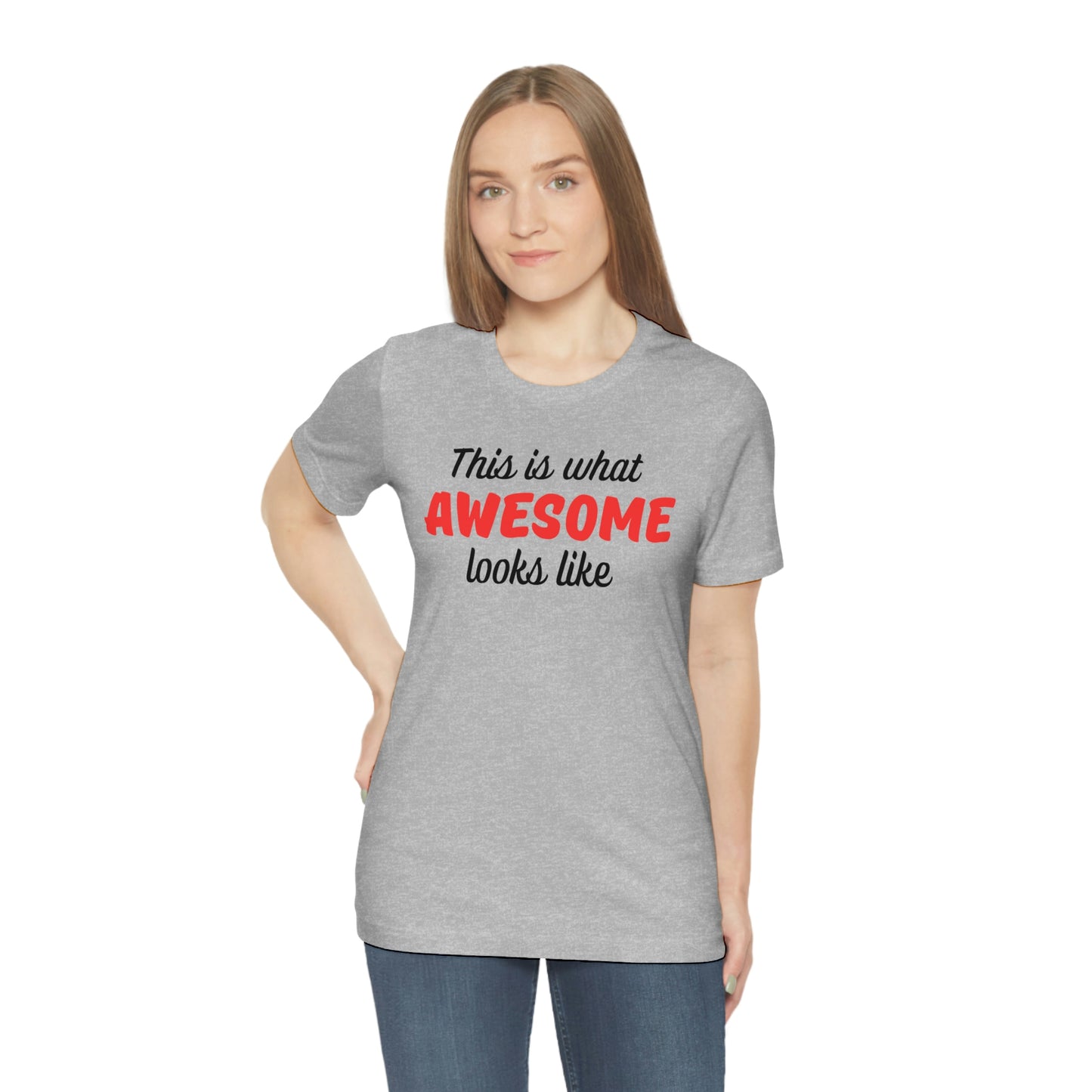 This is what Awesome looks like Unisex Jersey Short Sleeve Tee