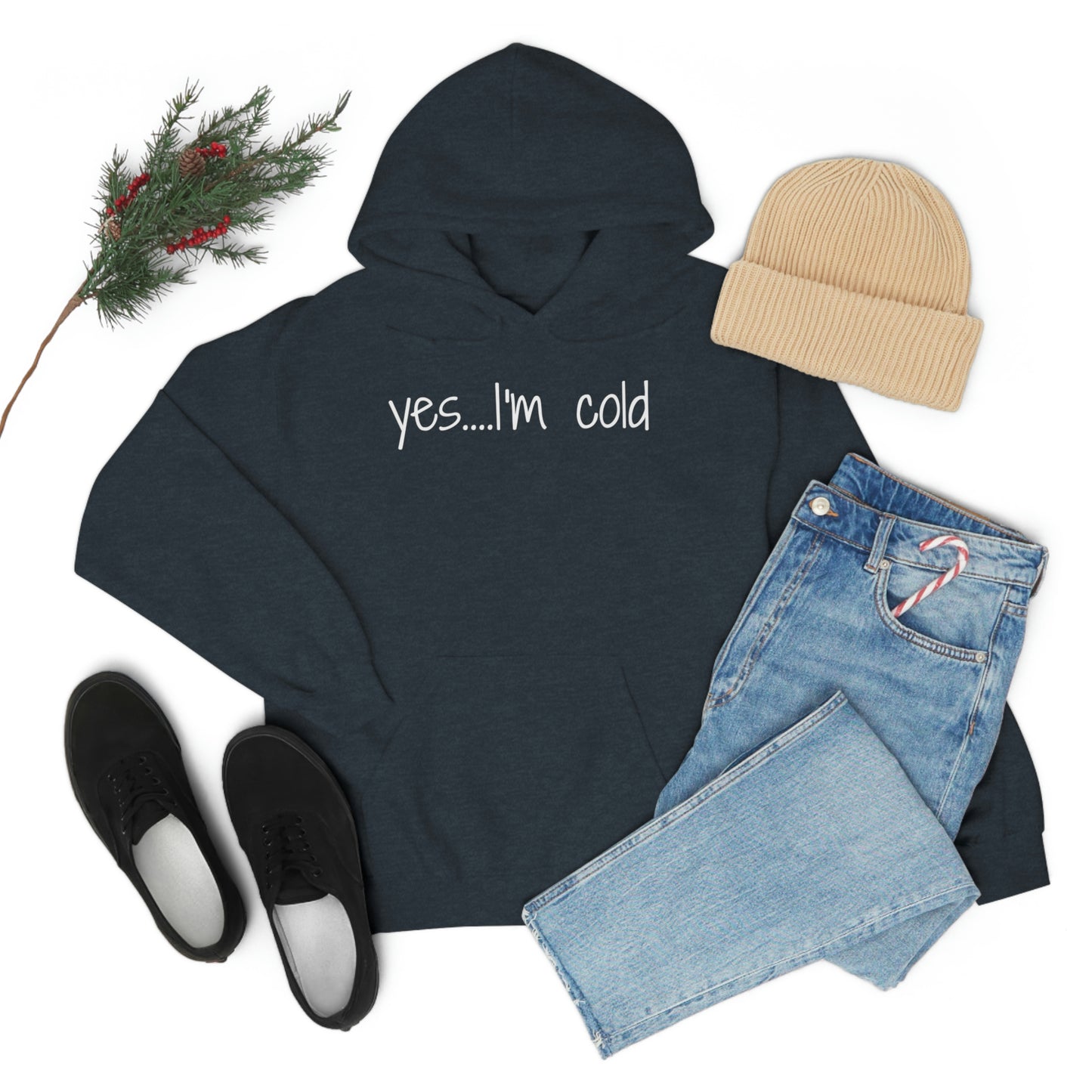 Yes I'm Cold Unisex Heavy Blend Hooded Sweatshirt