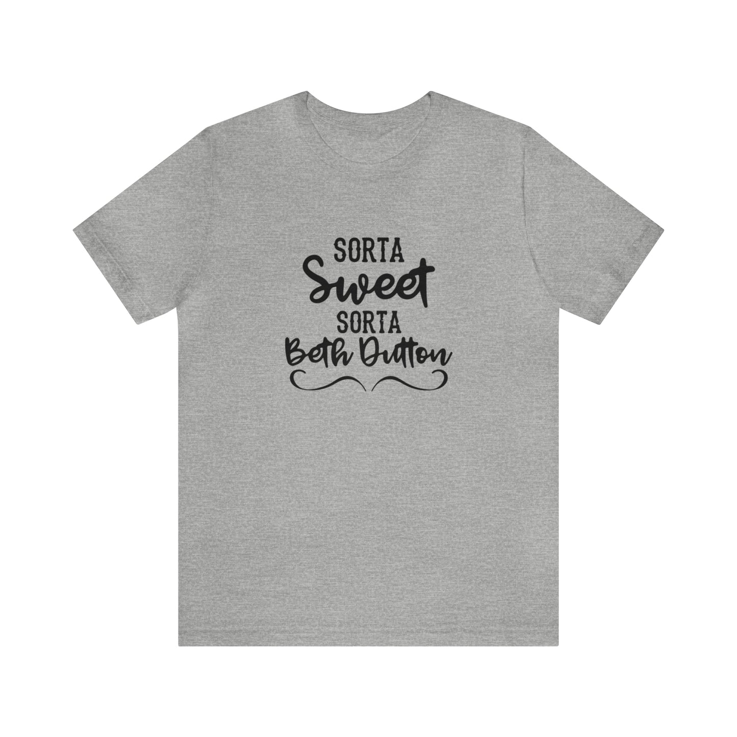 Sorta Sweet Sorta Beth Dutton Unisex Jersey Short Sleeve Tee