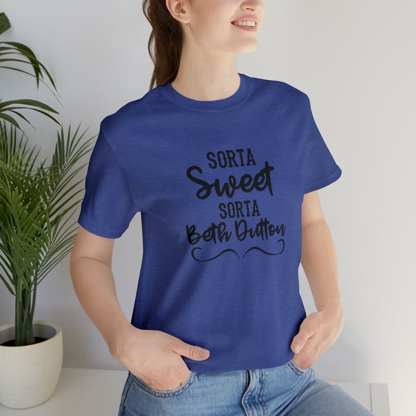 Sorta Sweet Sorta Beth Dutton Unisex Jersey Short Sleeve Tee