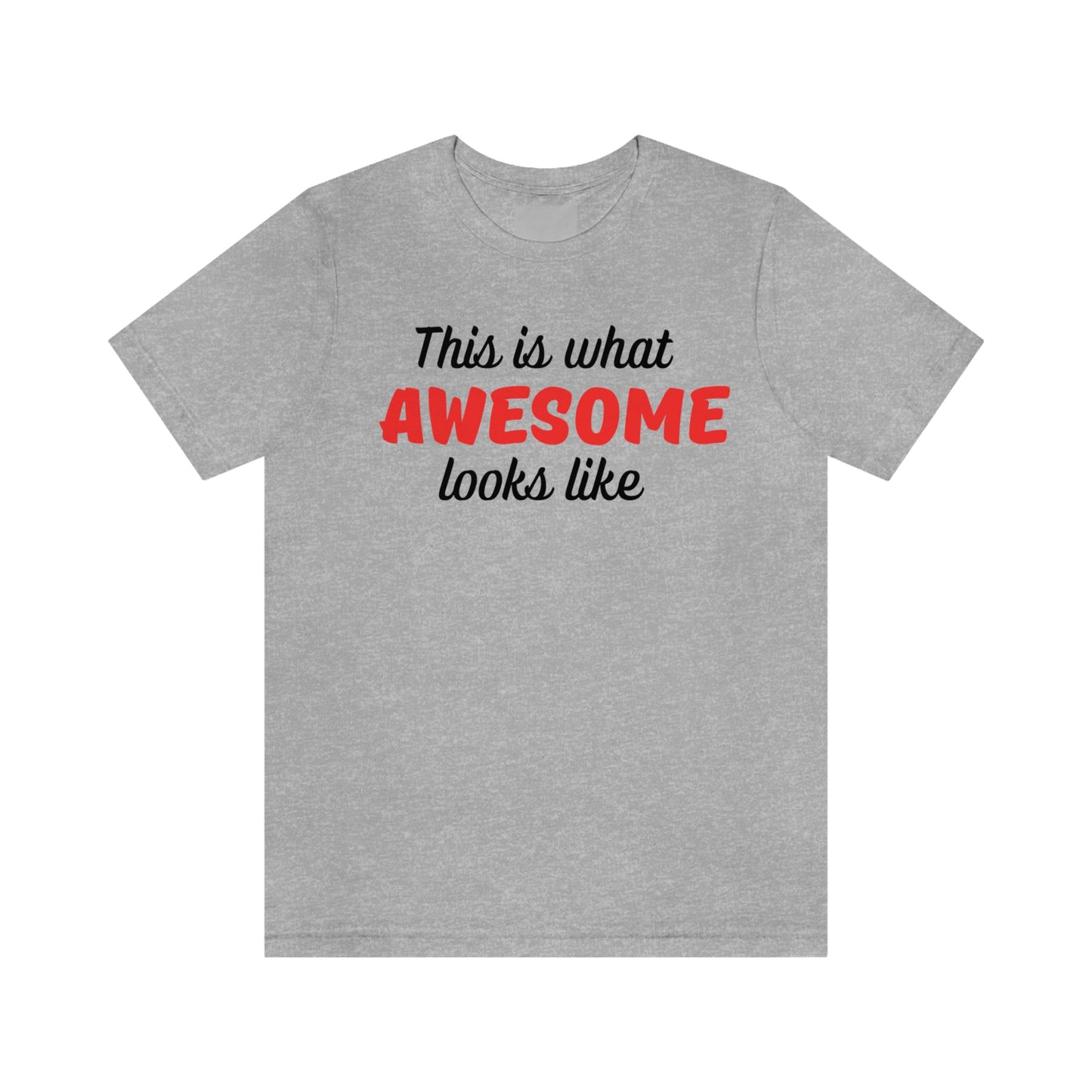 This is what Awesome looks like Unisex Jersey Short Sleeve Tee