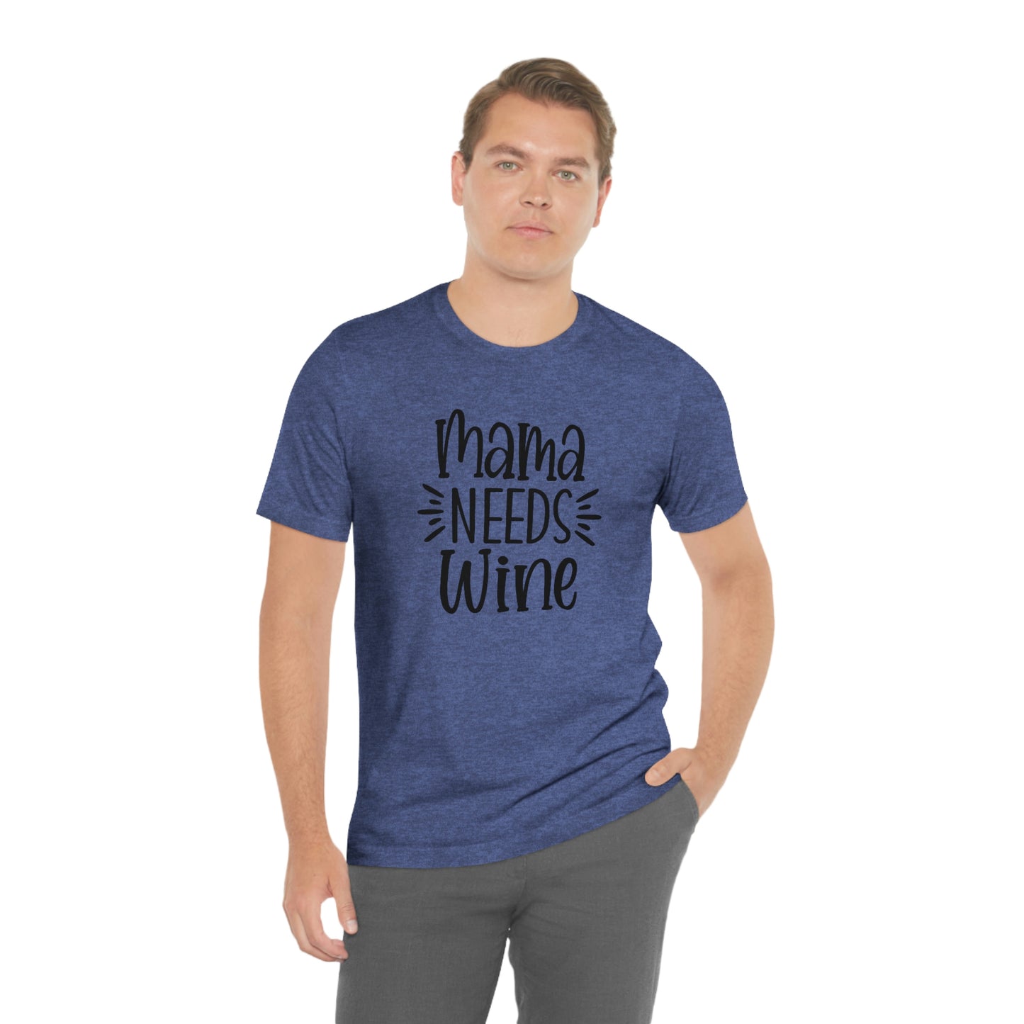 Mama Needs Wine Unisex Jersey Short Sleeve Tee