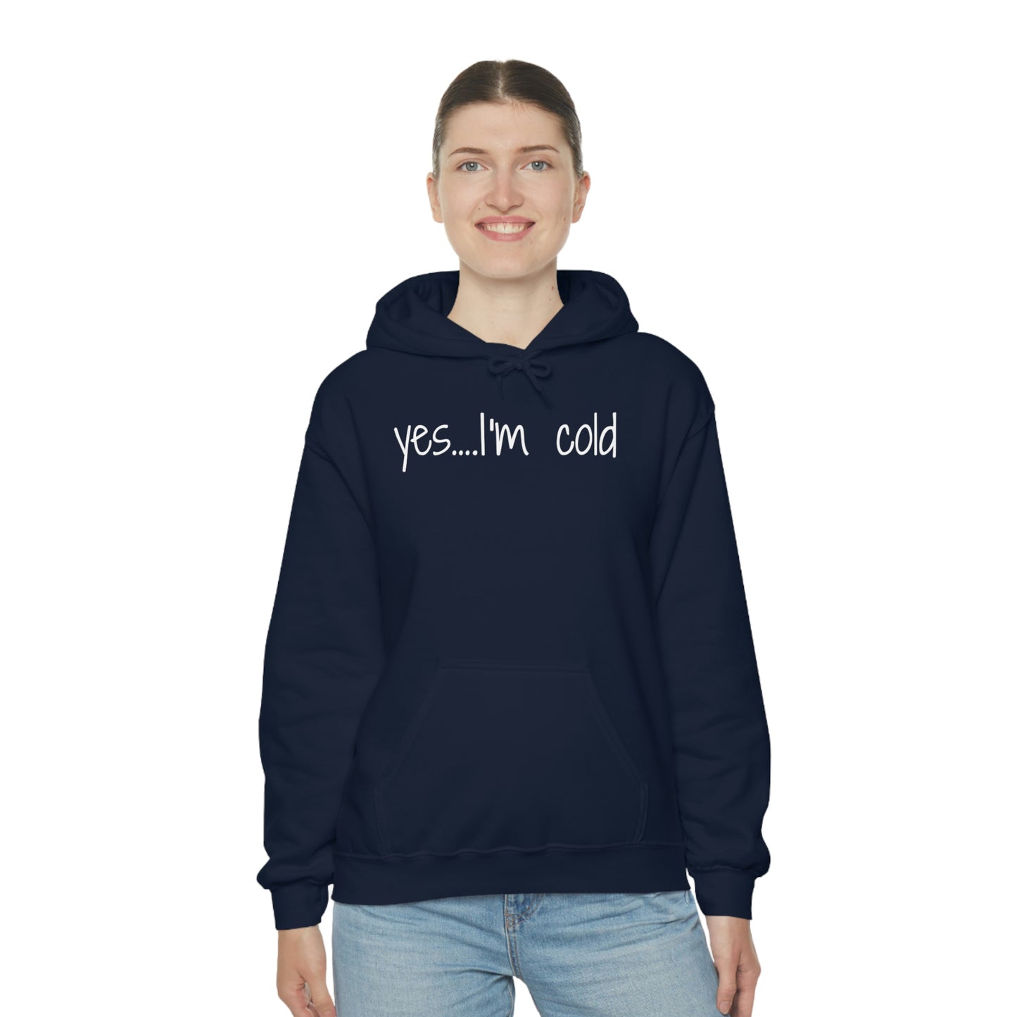 Yes I'm Cold Unisex Heavy Blend Hooded Sweatshirt