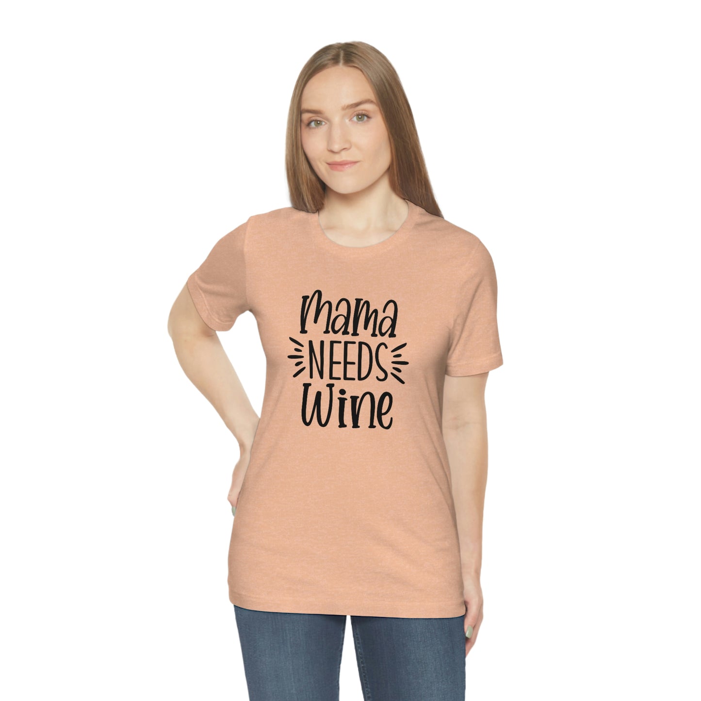 Mama Needs Wine Unisex Jersey Short Sleeve Tee