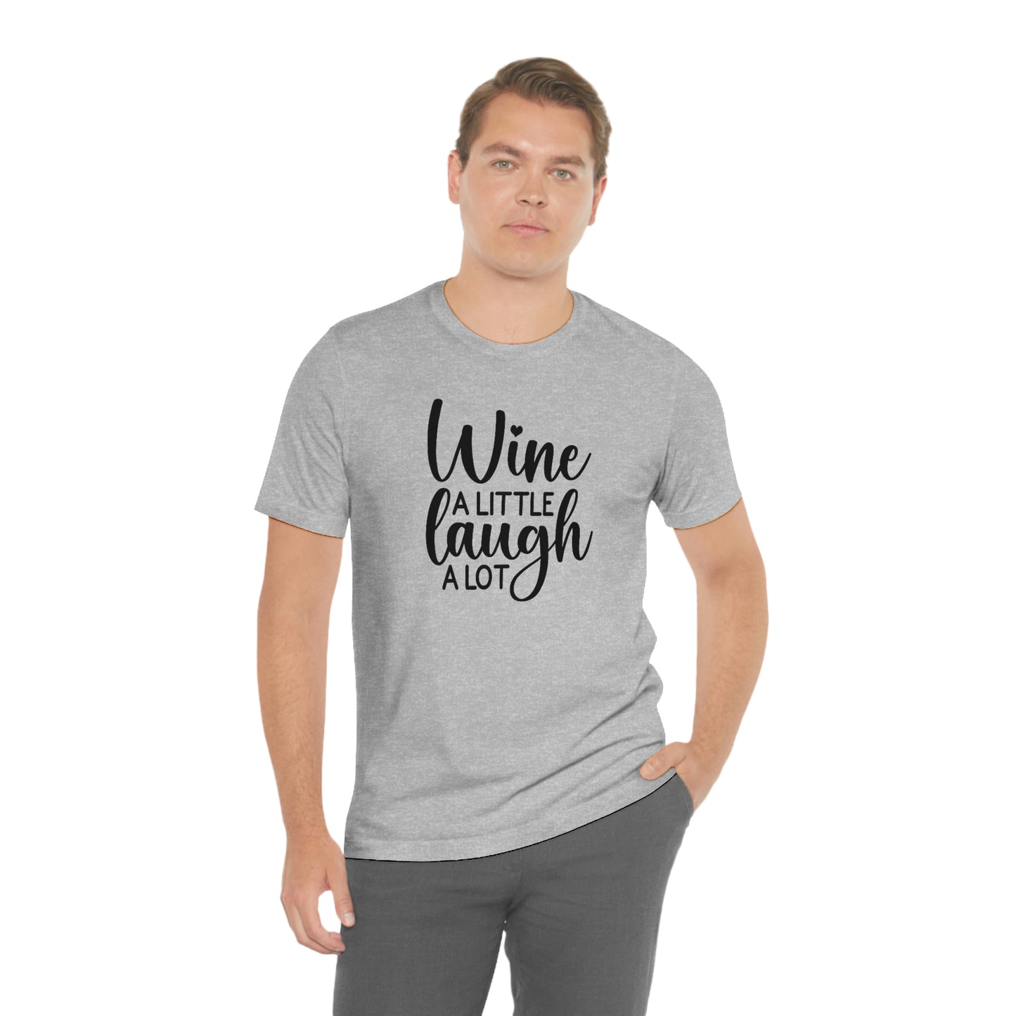Wine a Little Laugh Alot Unisex Jersey Short Sleeve Tee