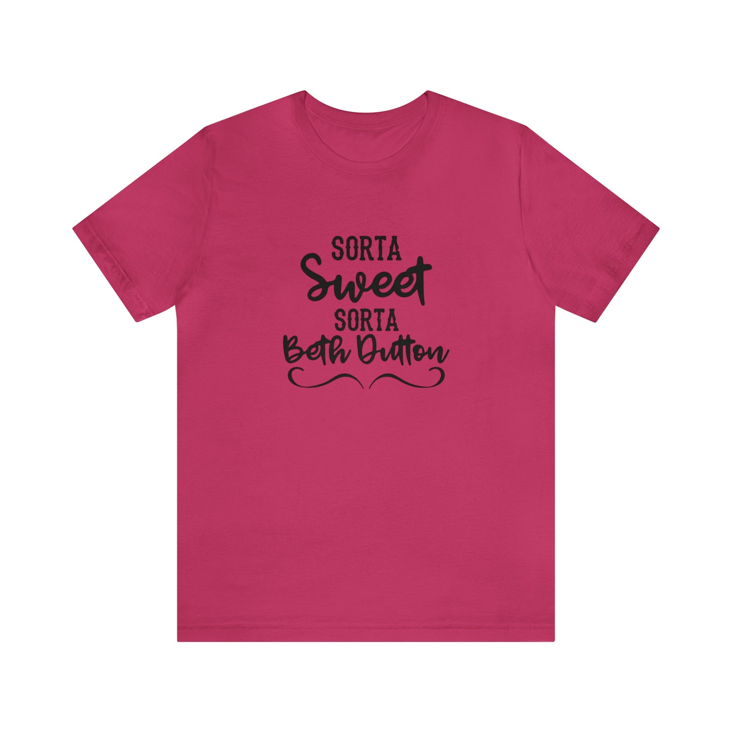 Sorta Sweet Sorta Beth Dutton Unisex Jersey Short Sleeve Tee