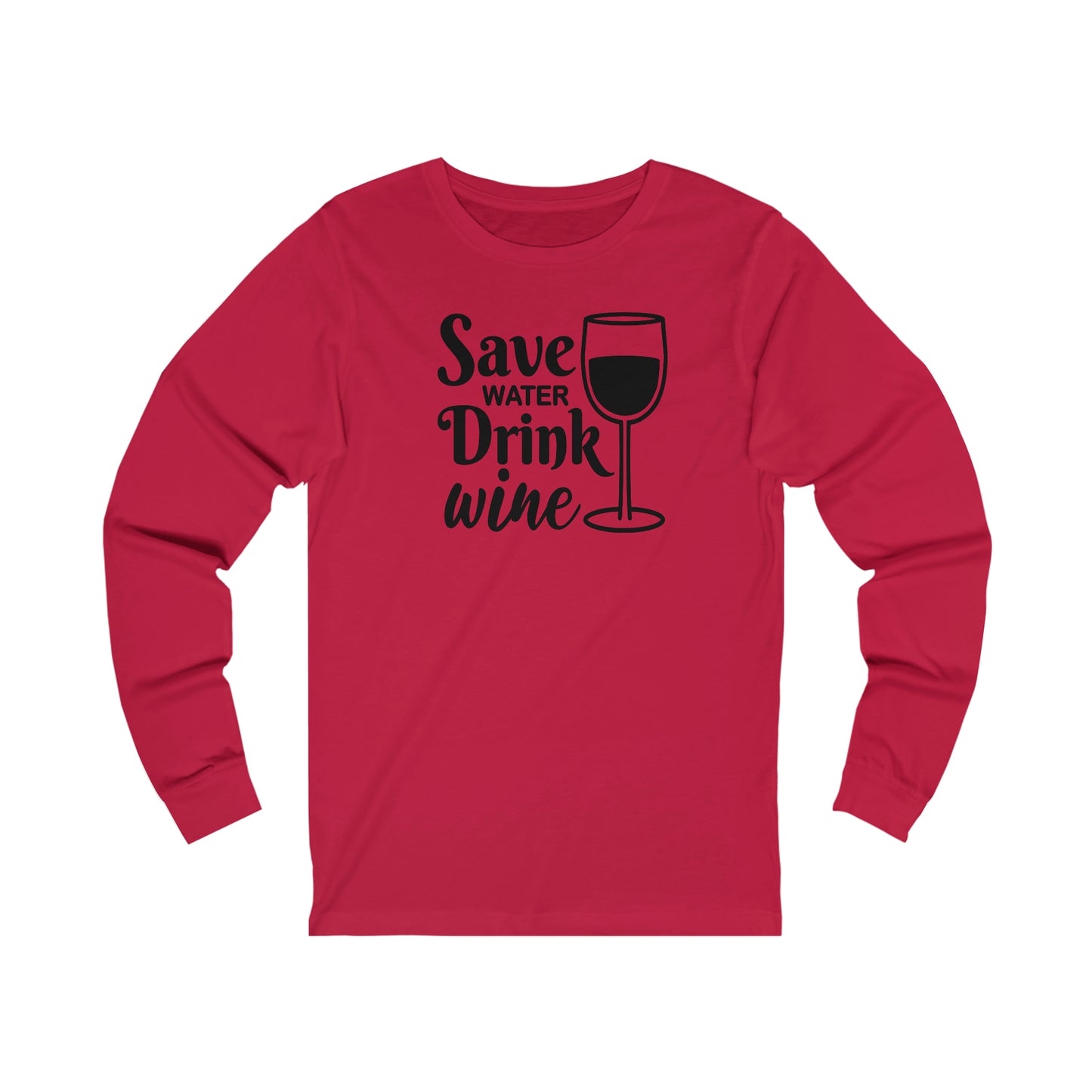 Save Water Drink Wine Unisex Jersey Long Sleeve Tee