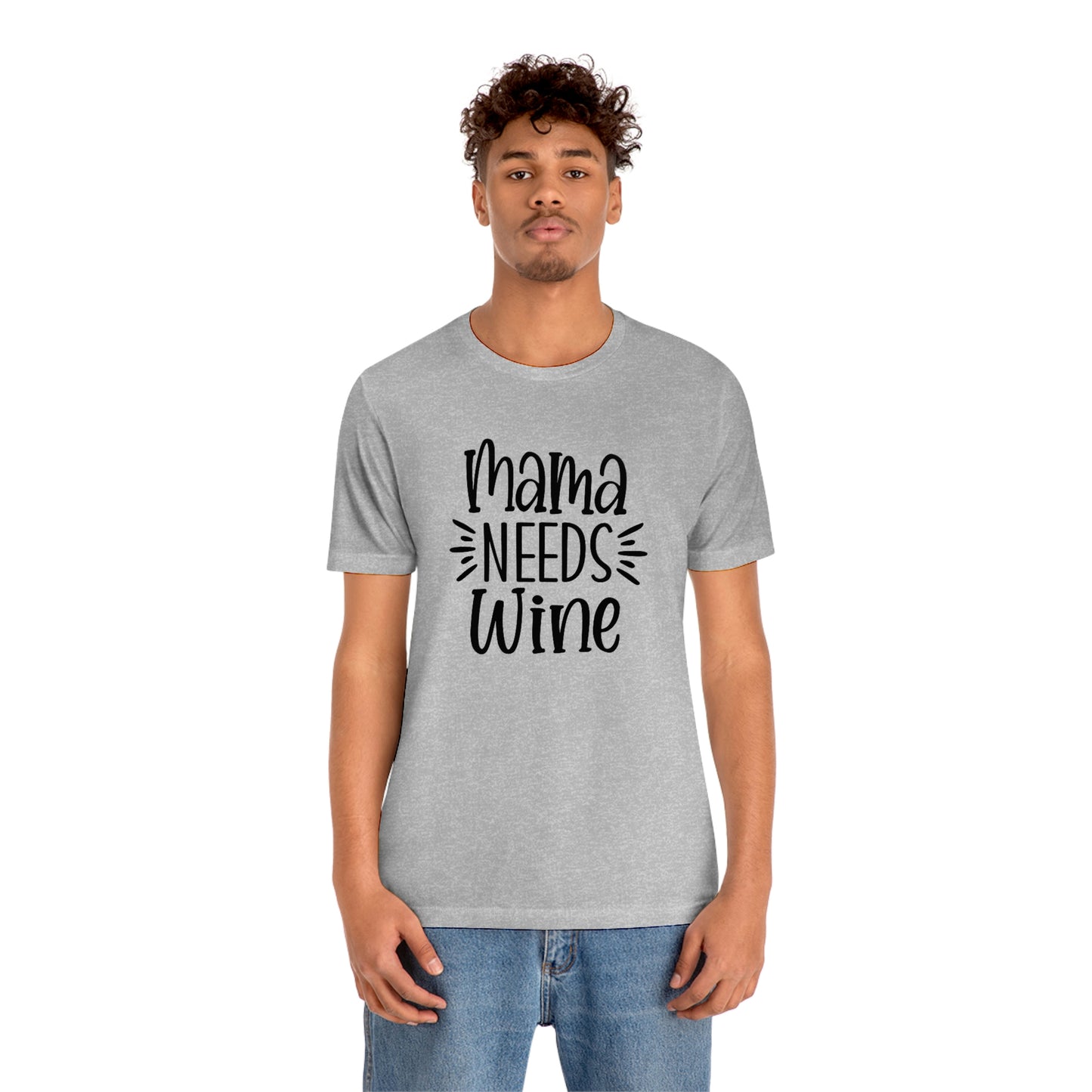 Mama Needs Wine Unisex Jersey Short Sleeve Tee