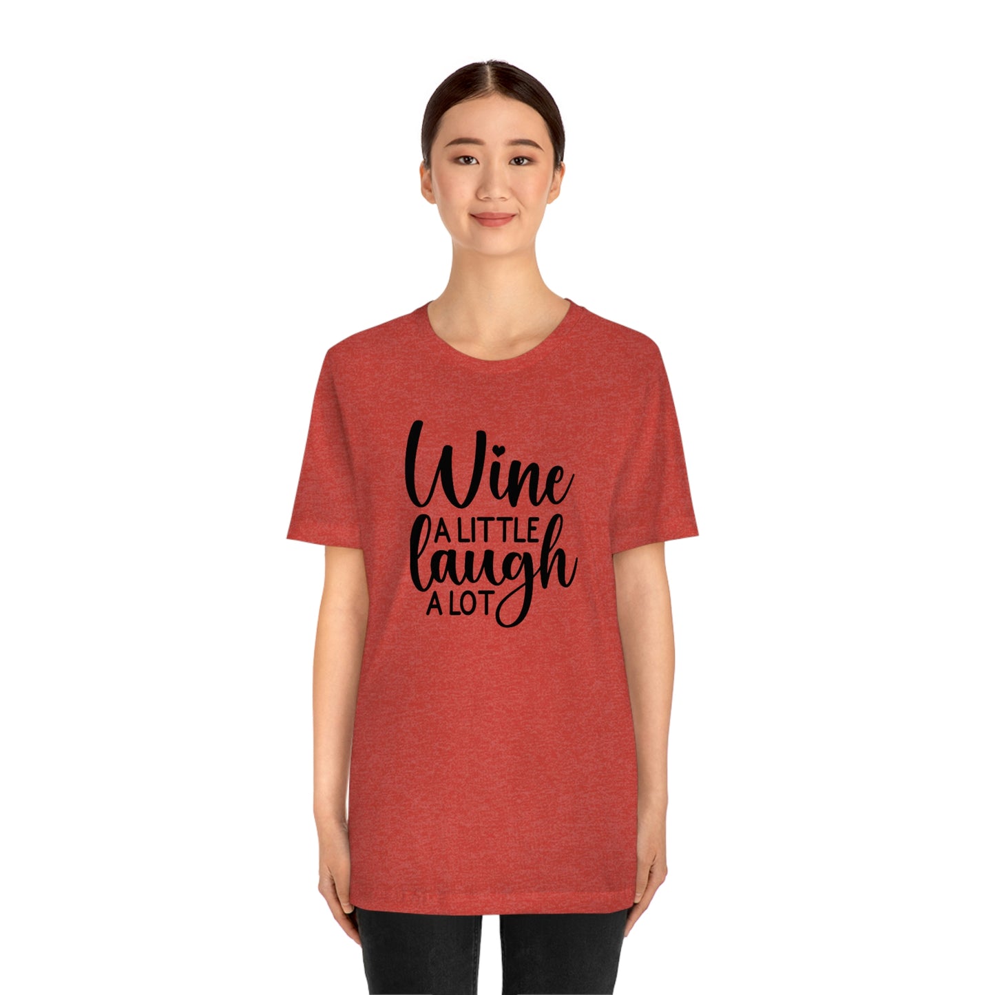 Wine a Little Laugh Alot Unisex Jersey Short Sleeve Tee