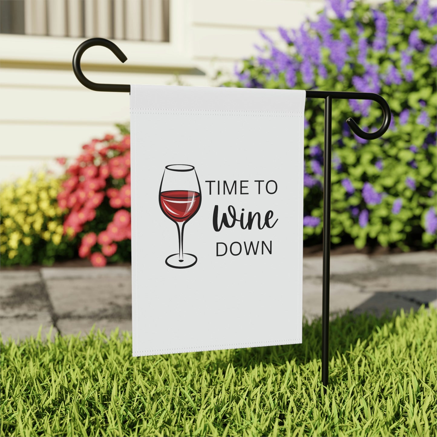 Time to Wine Down Garden & House Banner