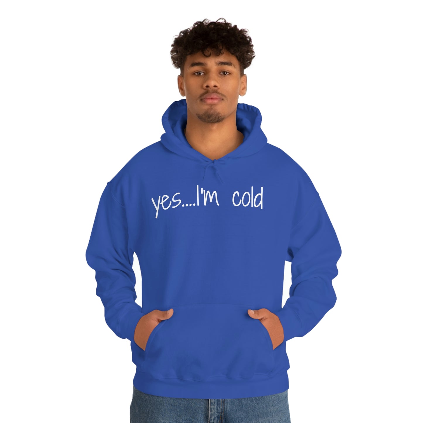 Yes I'm Cold Unisex Heavy Blend Hooded Sweatshirt