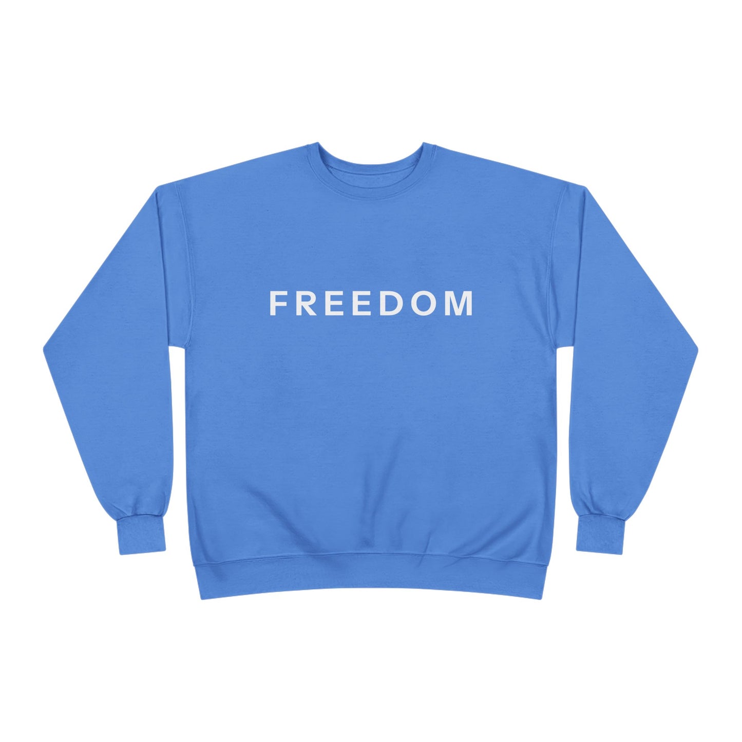 Eco-Friendly FREEDOM Crewneck Sweatshirt - Unisex Cozy Top, Sustainable Gift, Casual Wear, Comfortable Layering