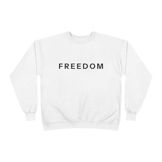 Eco-Friendly FREEDOM Crewneck Sweatshirt - Unisex Cozy Top, Sustainable Gift, Casual Wear, Comfortable Layering