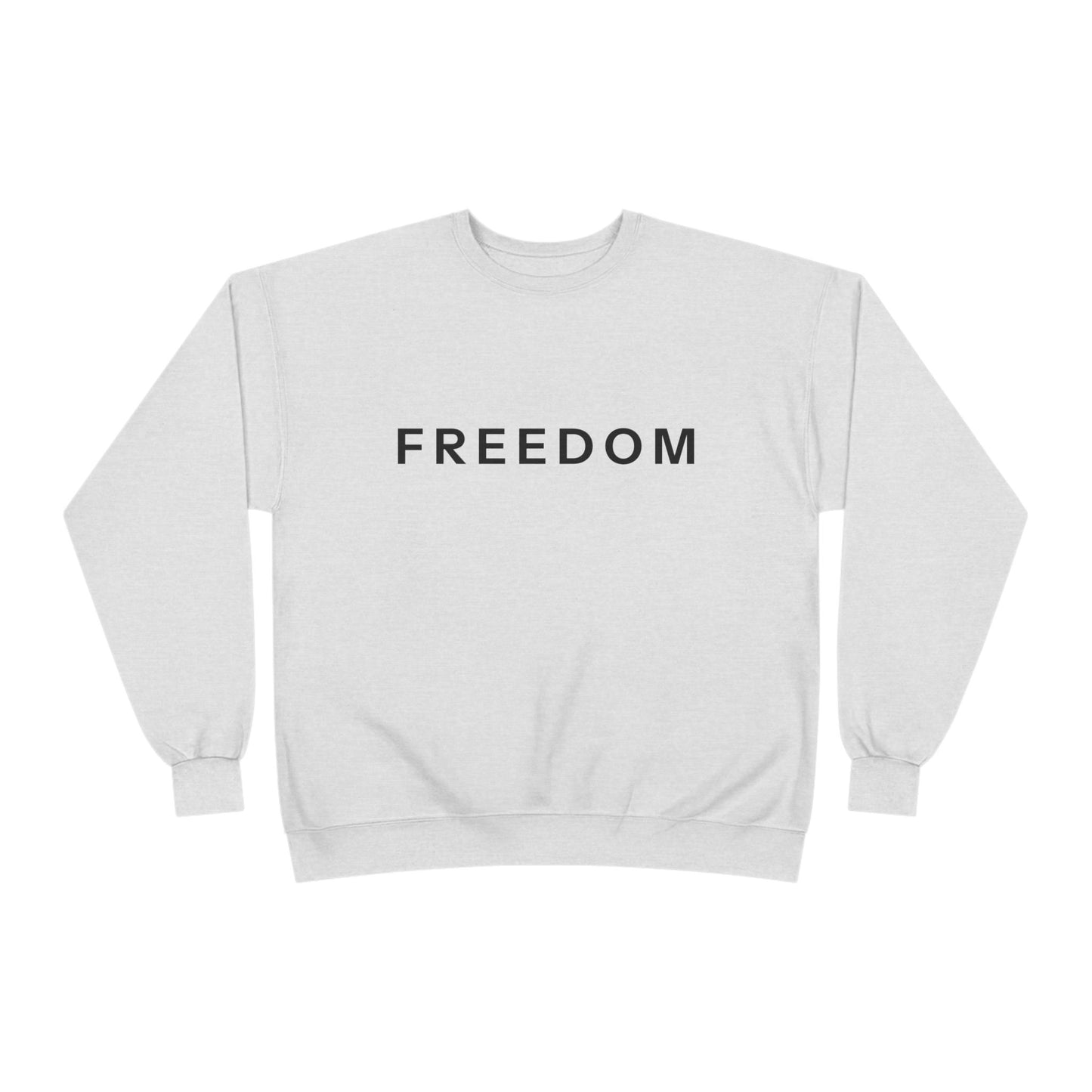 Eco-Friendly FREEDOM Crewneck Sweatshirt - Unisex Cozy Top, Sustainable Gift, Casual Wear, Comfortable Layering