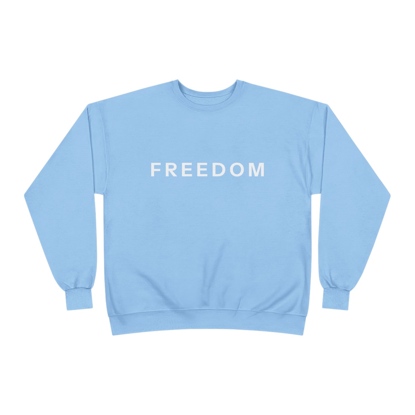 Eco-Friendly FREEDOM Crewneck Sweatshirt - Unisex Cozy Top, Sustainable Gift, Casual Wear, Comfortable Layering
