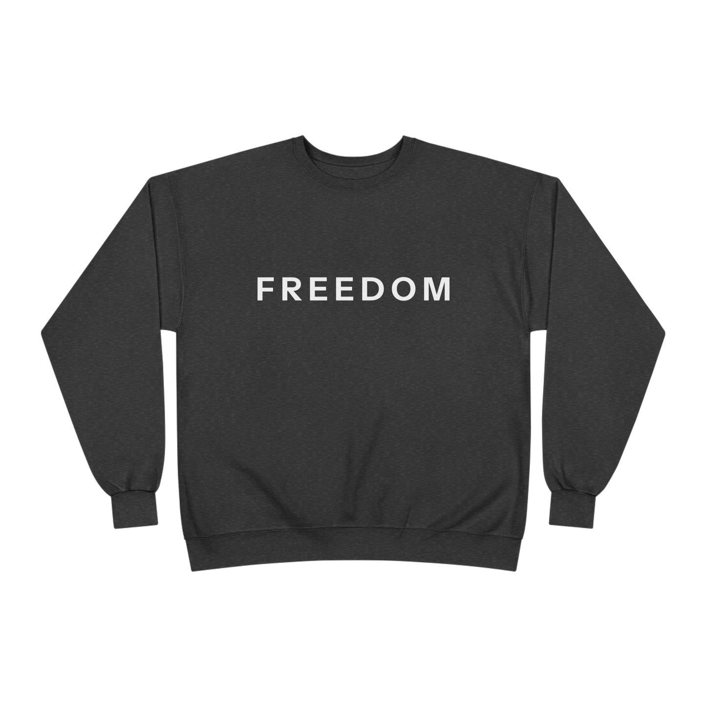 Eco-Friendly FREEDOM Crewneck Sweatshirt - Unisex Cozy Top, Sustainable Gift, Casual Wear, Comfortable Layering