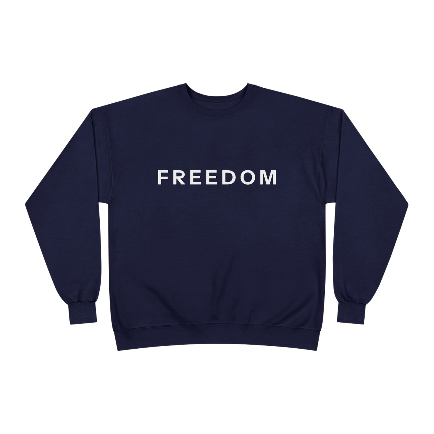 Eco-Friendly FREEDOM Crewneck Sweatshirt - Unisex Cozy Top, Sustainable Gift, Casual Wear, Comfortable Layering
