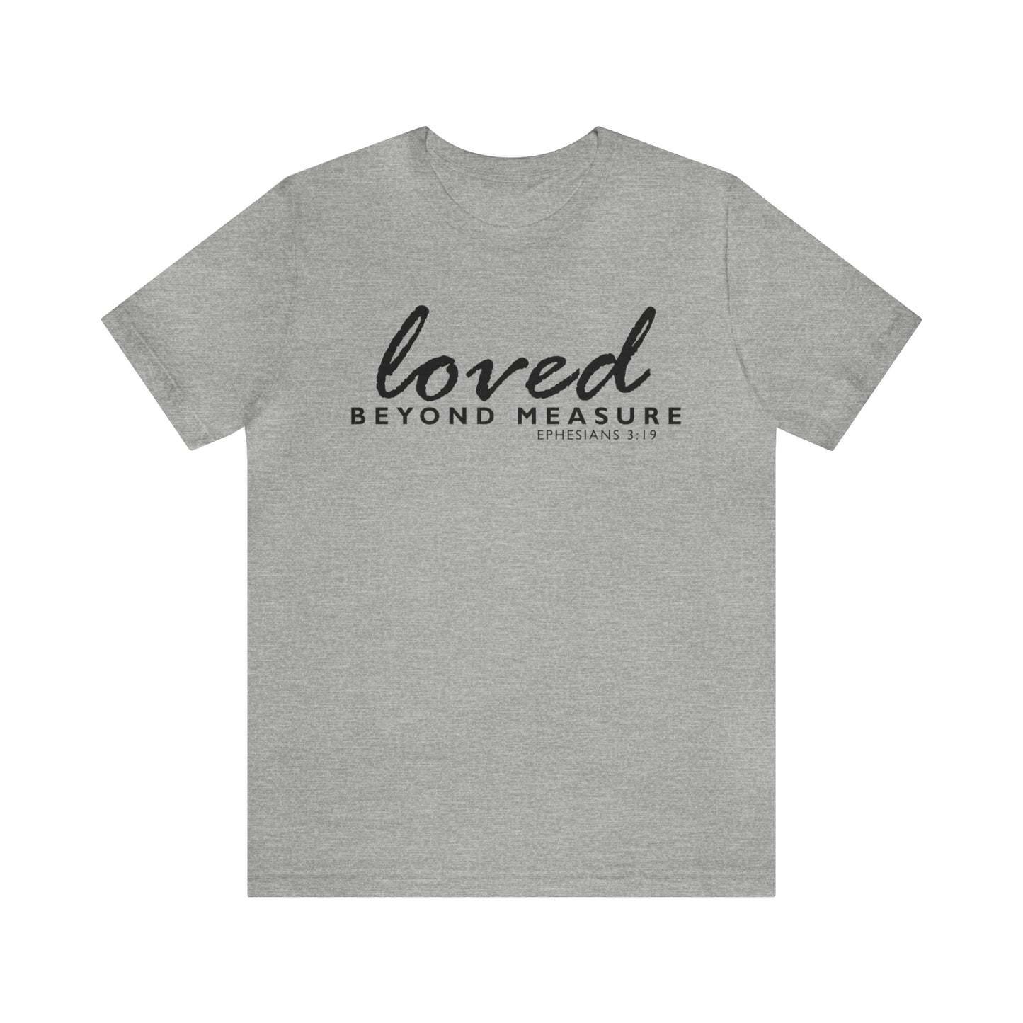 Loved Beyond Measure Unisex Jersey Short Sleeve Tee