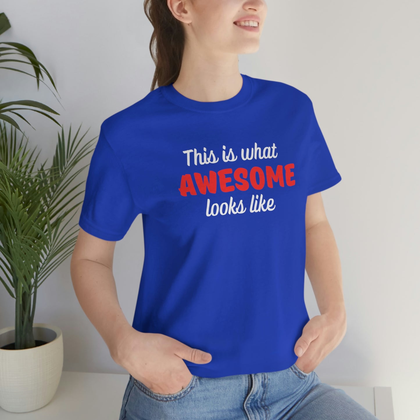 This is what Awesome look like Unisex Jersey Short Sleeve Tee