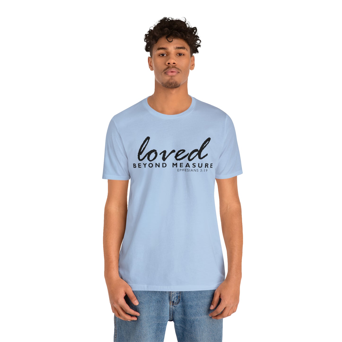 Loved Beyond Measure Unisex Jersey Short Sleeve Tee