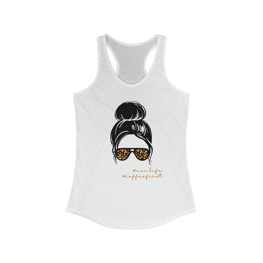 Mom Life Coffee First Women's Ideal Racerback Tank