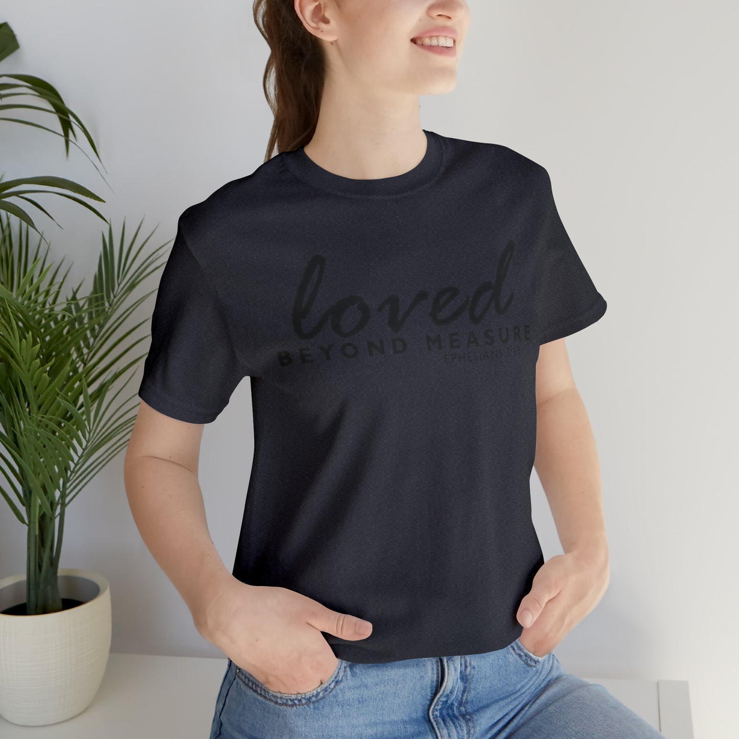 Loved Beyond Measure Unisex Jersey Short Sleeve Tee