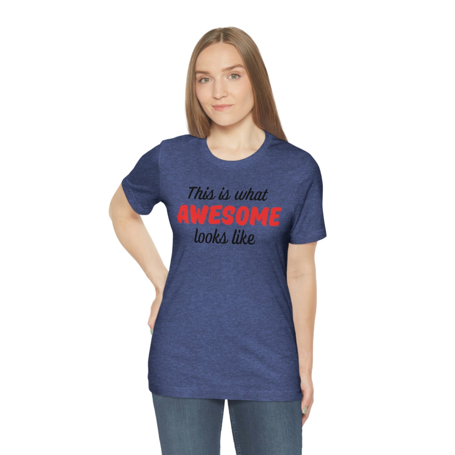This is what Awesome looks like Unisex Jersey Short Sleeve Tee