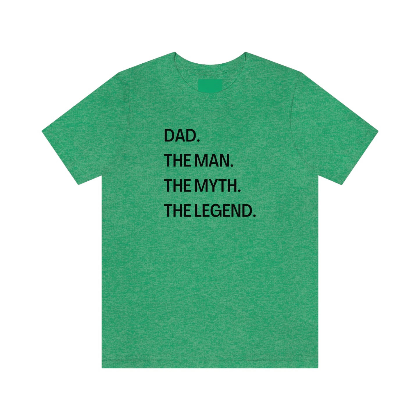 Dad The Man The Myth The Legend Unisex Jersey Short Sleeve Tee