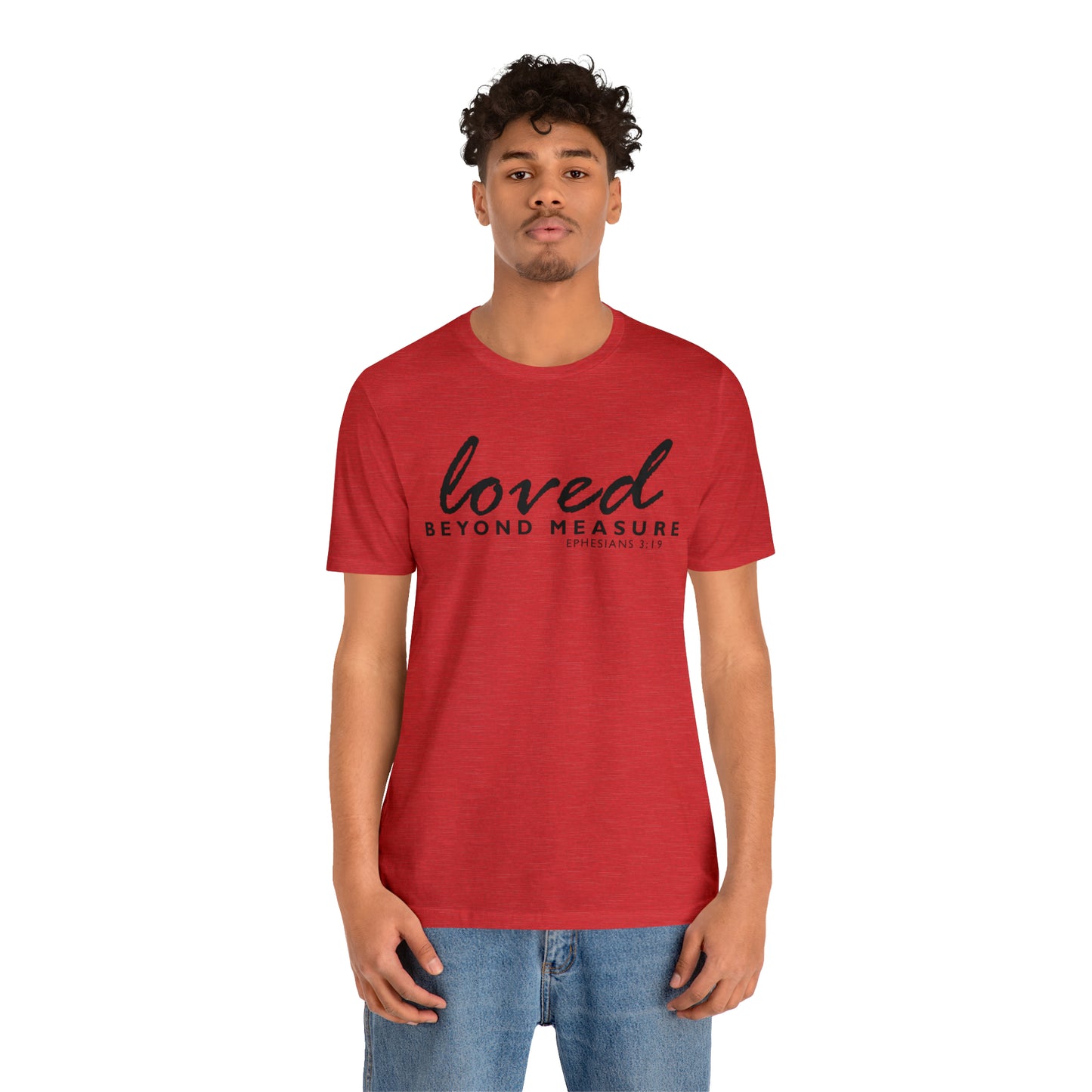 Loved Beyond Measure Unisex Jersey Short Sleeve Tee