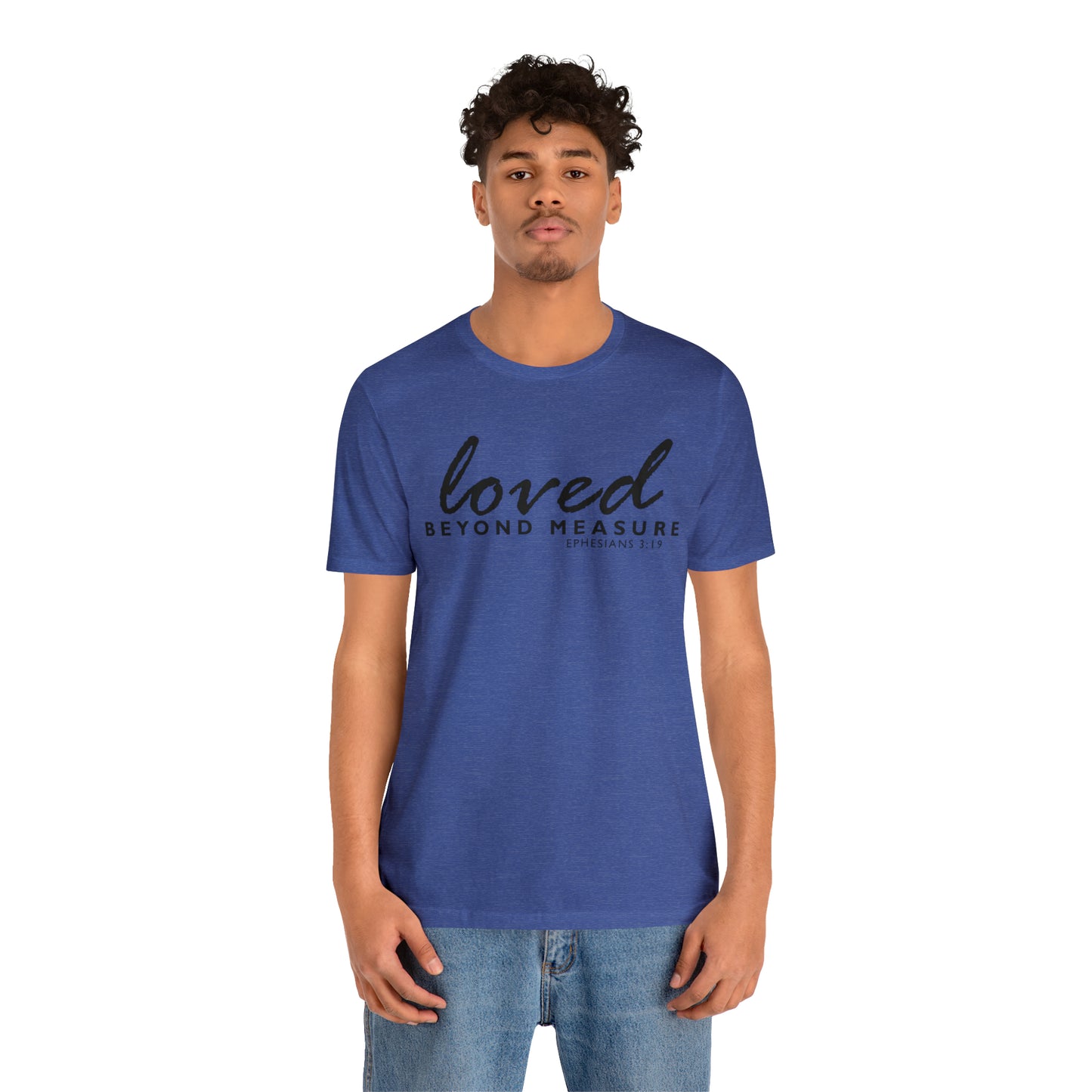 Loved Beyond Measure Unisex Jersey Short Sleeve Tee