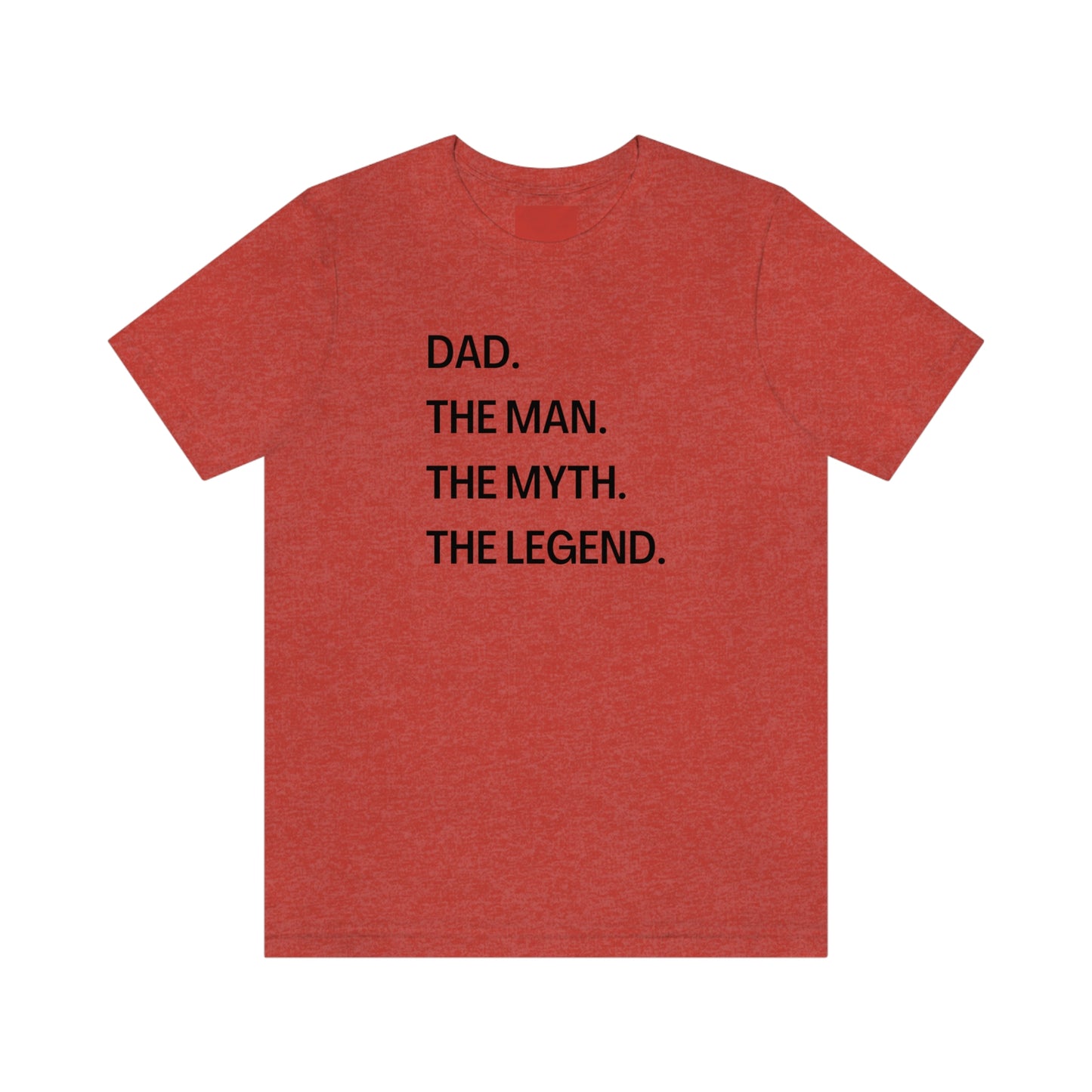 Dad The Man The Myth The Legend Unisex Jersey Short Sleeve Tee