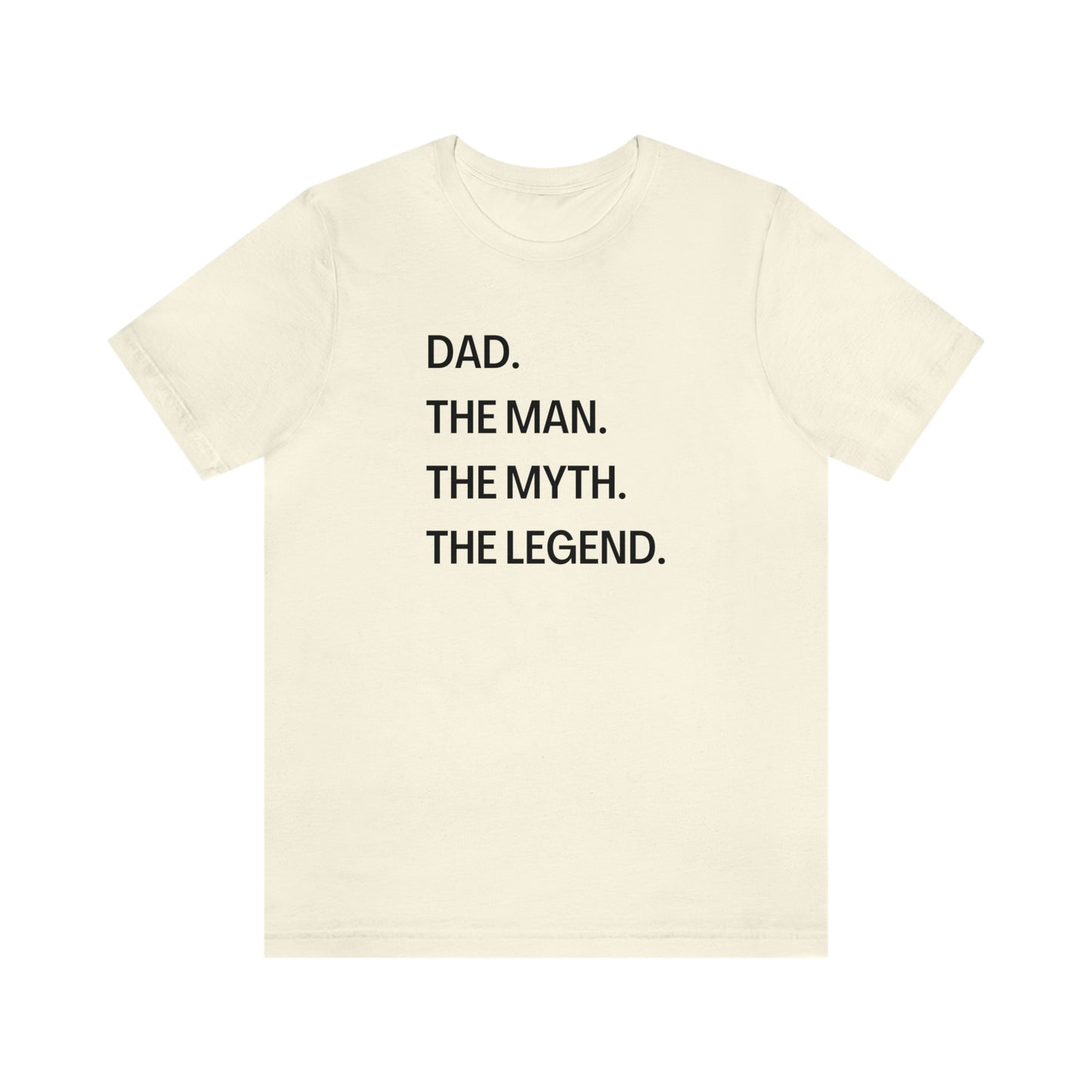 Dad The Man The Myth The Legend Unisex Jersey Short Sleeve Tee