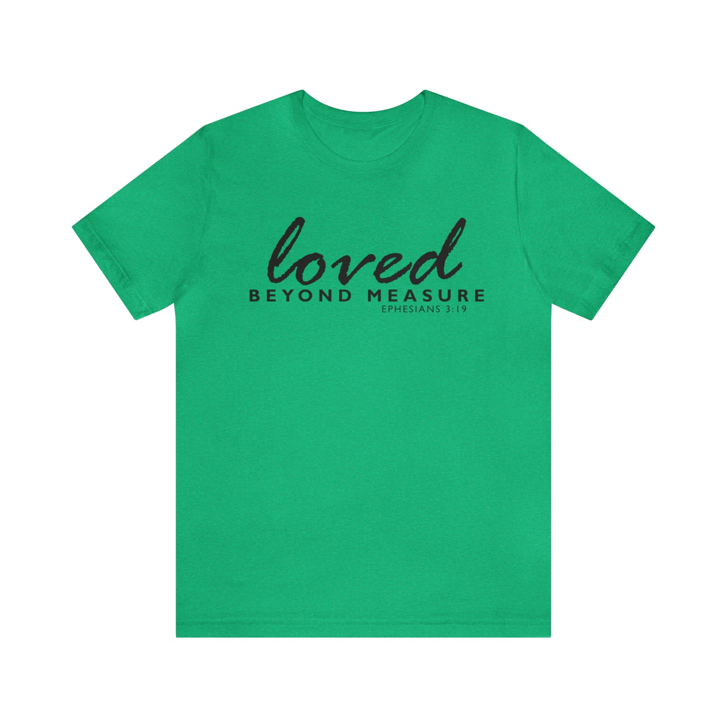 Loved Beyond Measure Unisex Jersey Short Sleeve Tee