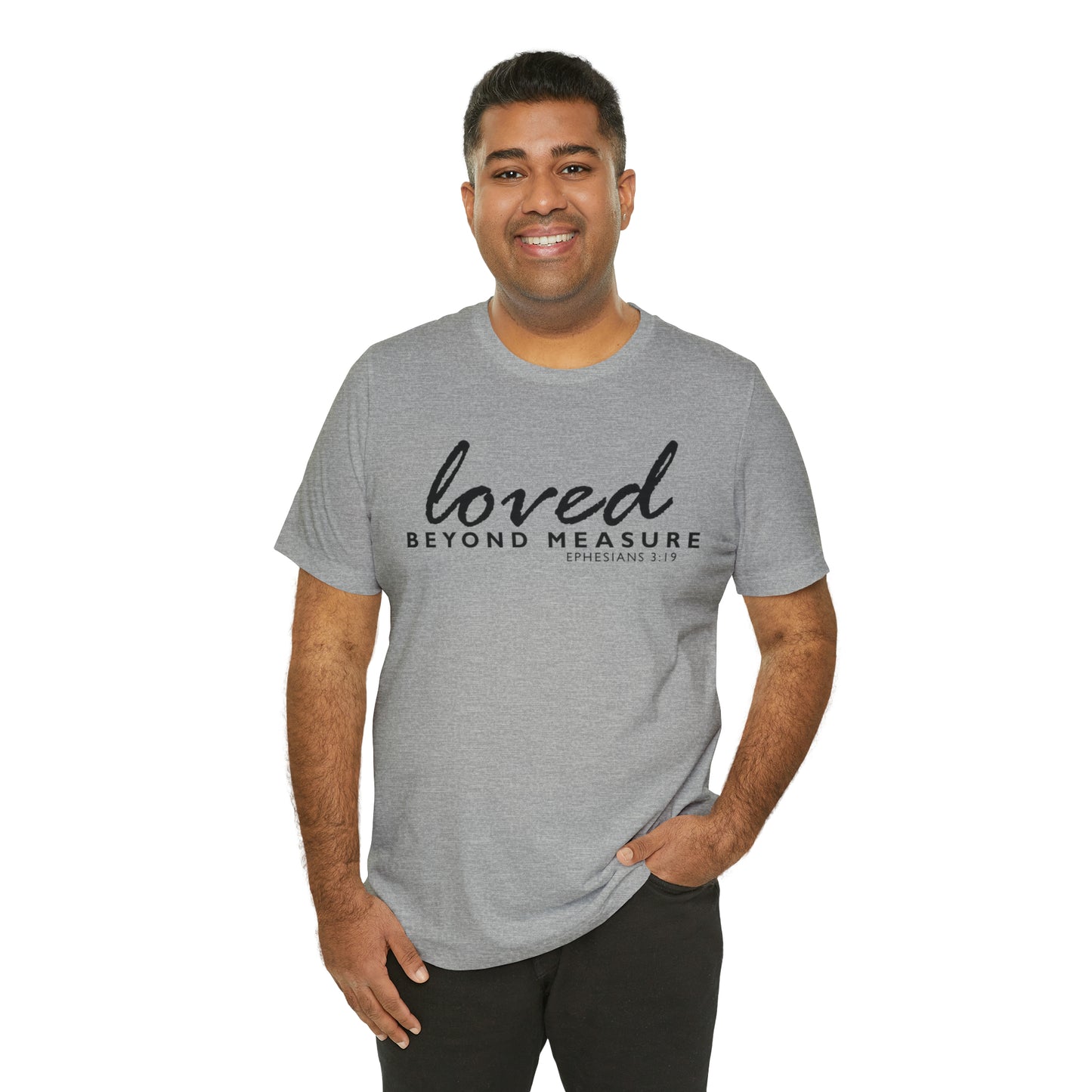 Loved Beyond Measure Unisex Jersey Short Sleeve Tee