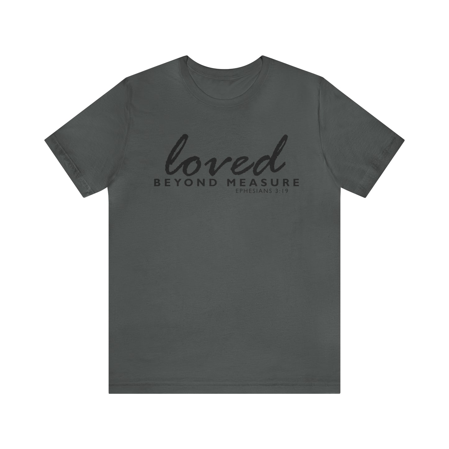 Loved Beyond Measure Unisex Jersey Short Sleeve Tee